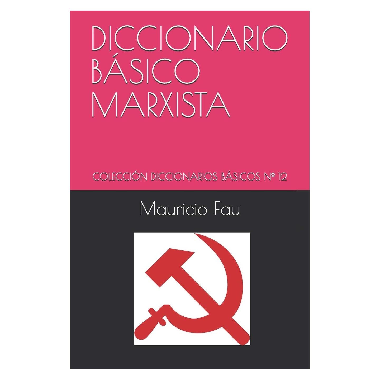 DICCIONARIO BÁSICO MARXISTA: COLECCIÓN DICCIONARIOS BÁSICOS Nº 12 (DICCIONARIOS BÁSICOS POR DISCIPLINA) (Spanish Edition)