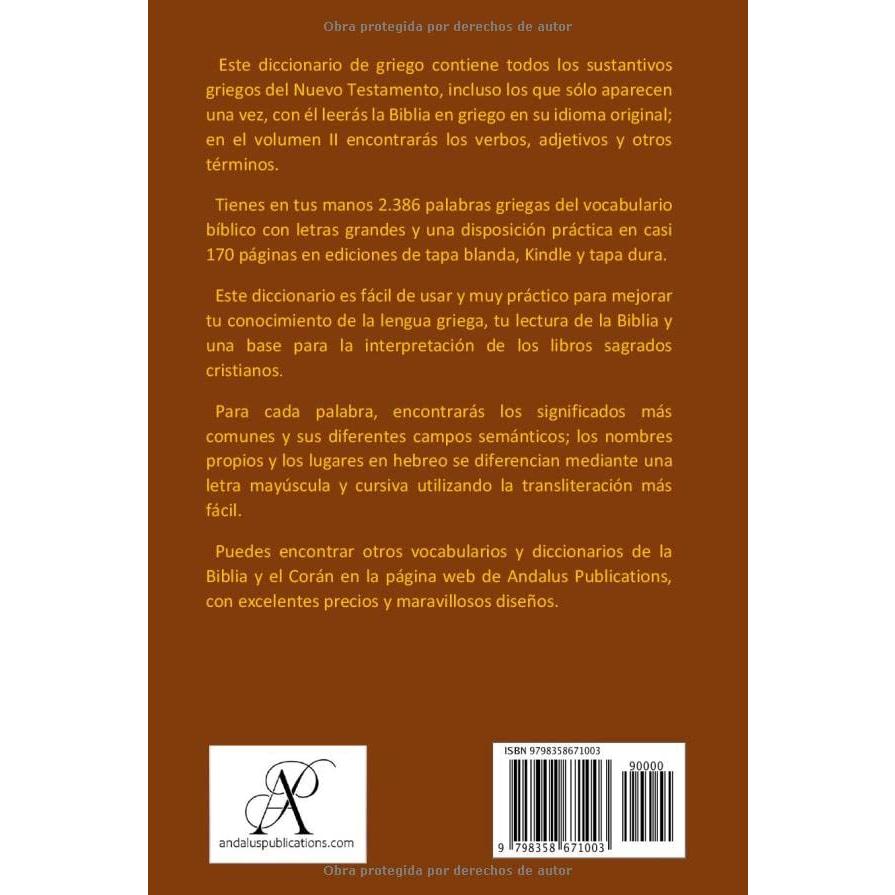 Diccionario del Nuevo Testamento (griego - español), Volumen I: Todos los sustantivos del Kaine Diatheke (Lenguas de la Biblia y el Corán) (Spanish Edition)