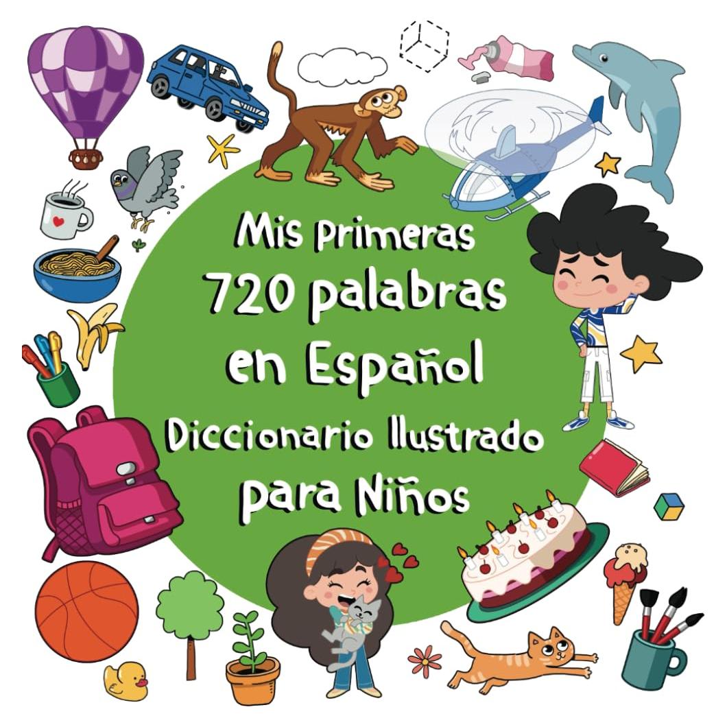 Mis primeras 720 palabras en español diccionario ilustrado para niños: 39 temas cotidianos ilustrados con dibujos a doble página (Spanish Edition)