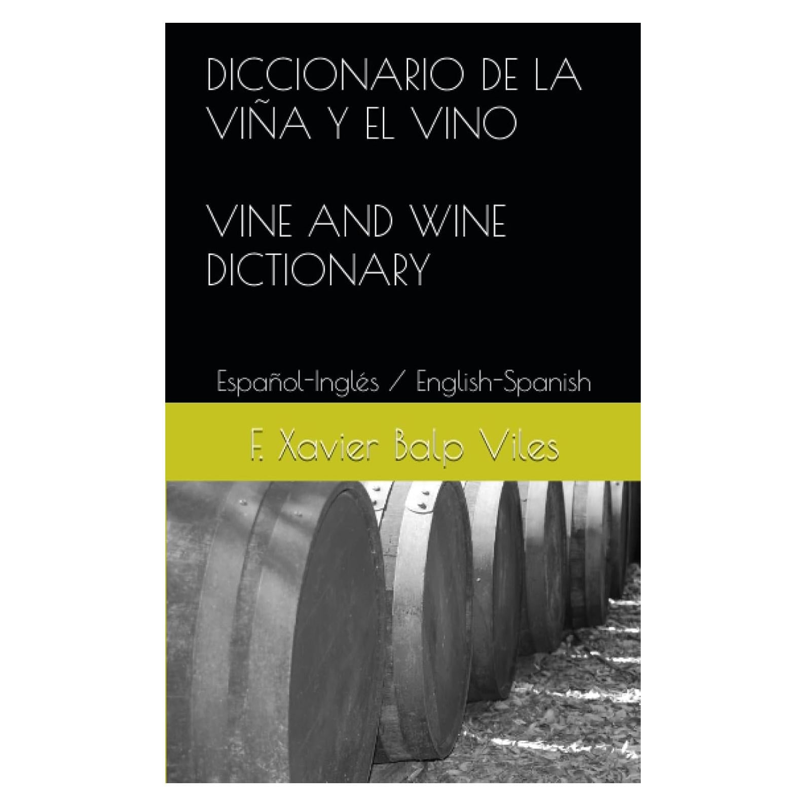 DICCIONARIO DE LA VIÑA Y EL VINO / VINE AND WINE DICTIONARY: Español-Inglés / English-Spanish (DICCIONARIOS MULTILINGÜES DEL VINO) (Spanish Edition)
