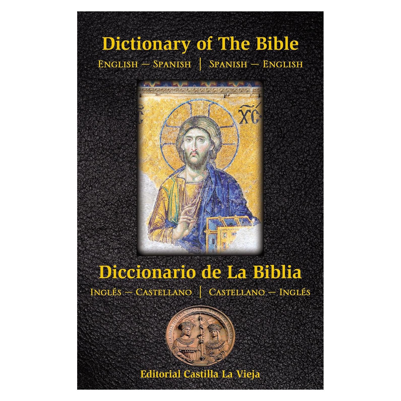 Dictionary of the Bible (English - Spanish || Spanish - English) Diccionario de La Biblia (Español – Inglés || Inglés – Español)