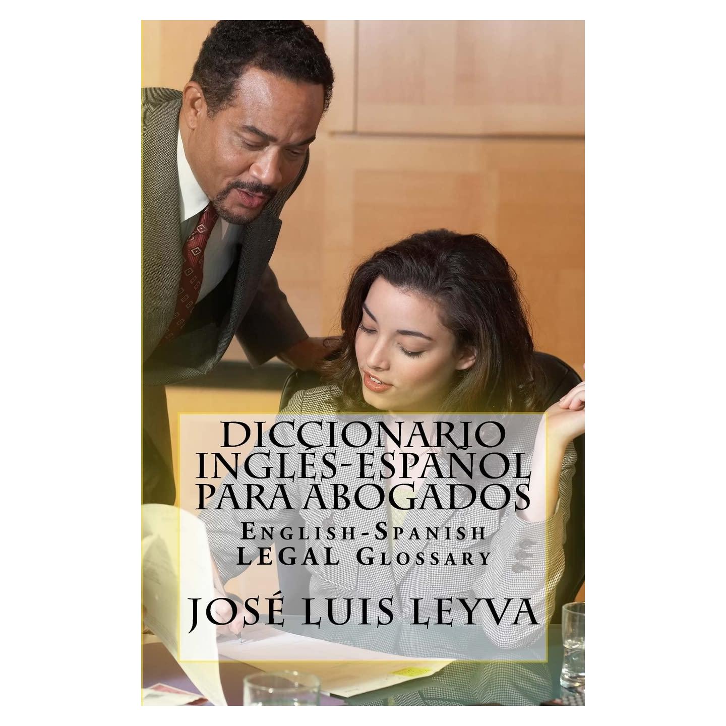 Diccionario Inglés-Español para Abogados: English-Spanish LEGAL Glossary