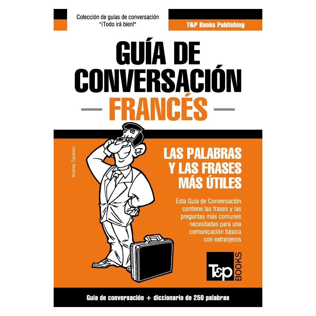 Guía de Conversación Español-Francés T&P 250 palabras útiles