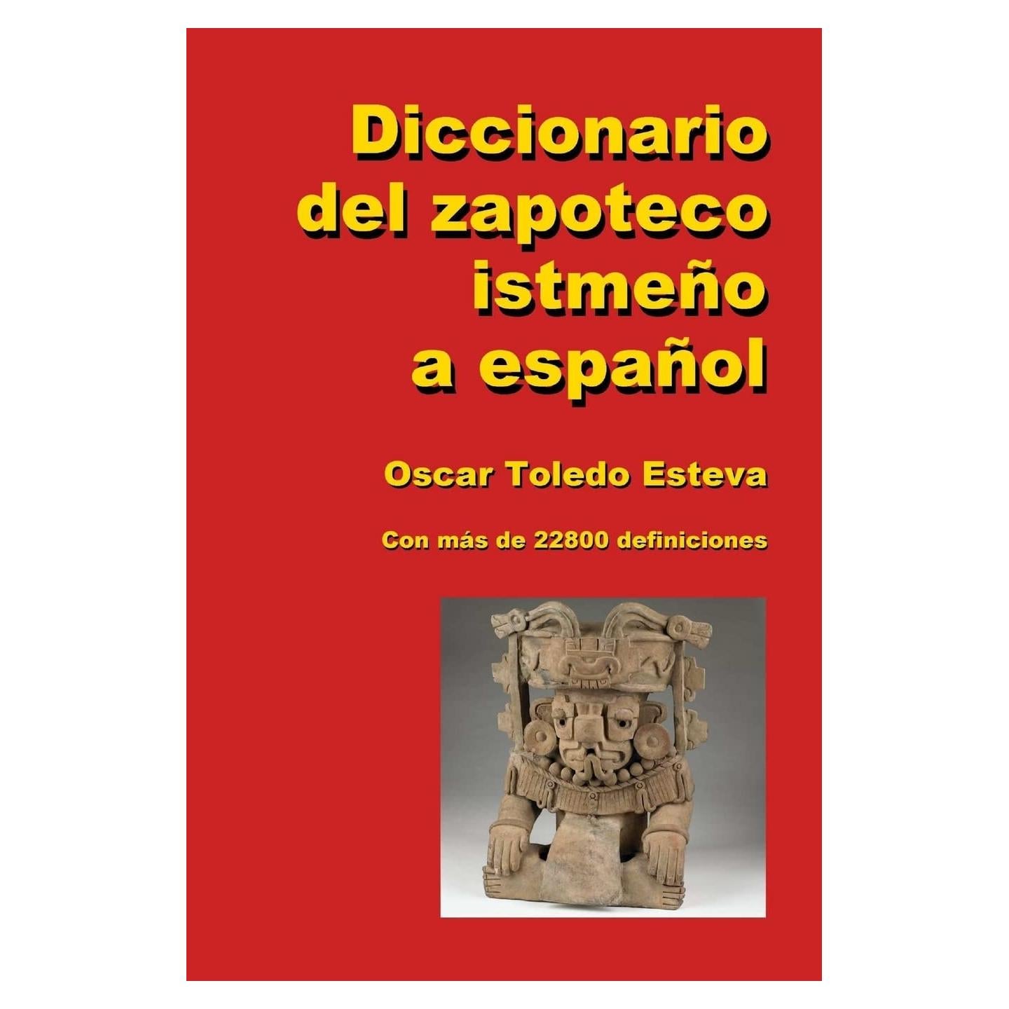 Diccionario del zapoteco istmeño a español (Spanish Edition)