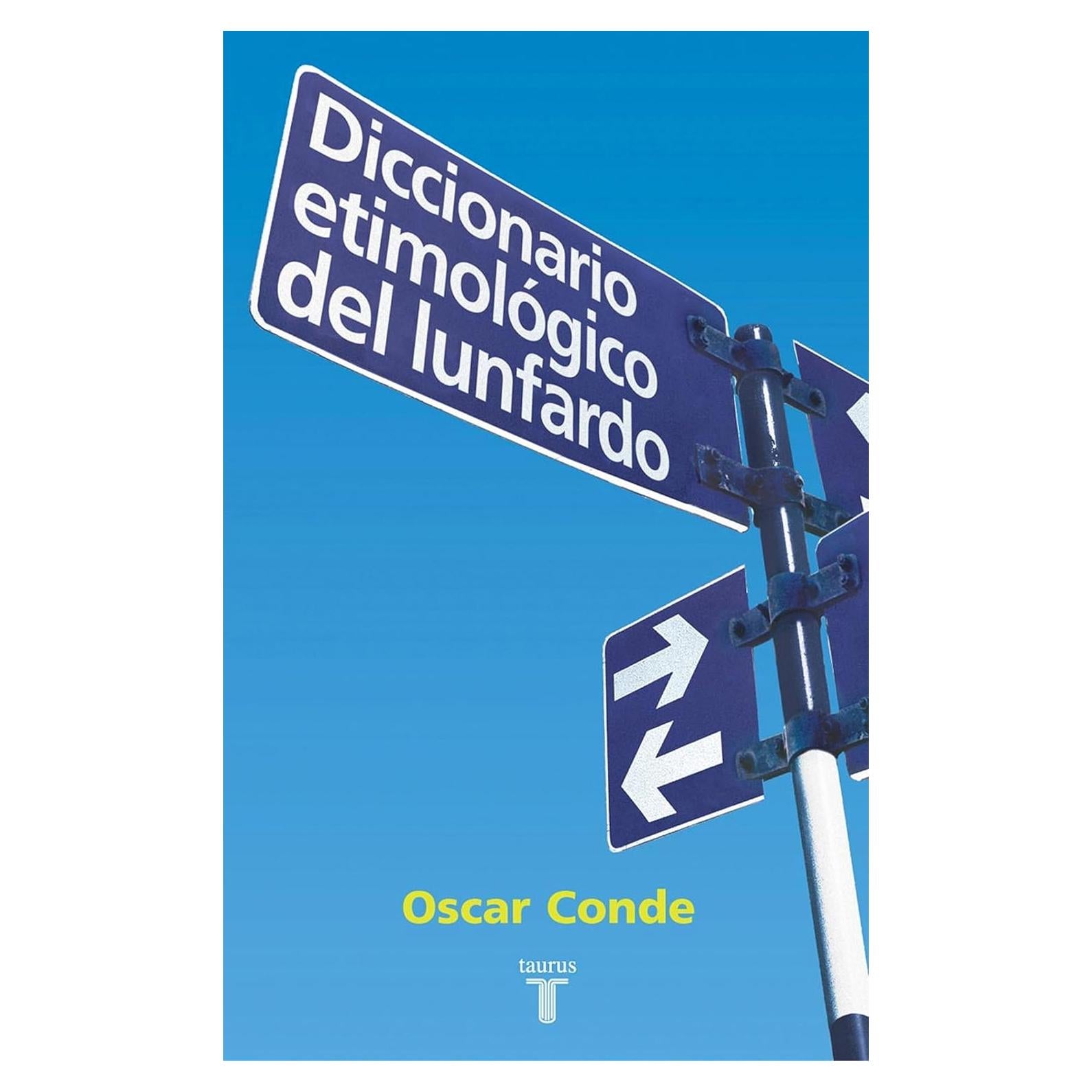 Diccionario Etimológico del Lunfardo - Taurus - 389 Páginas