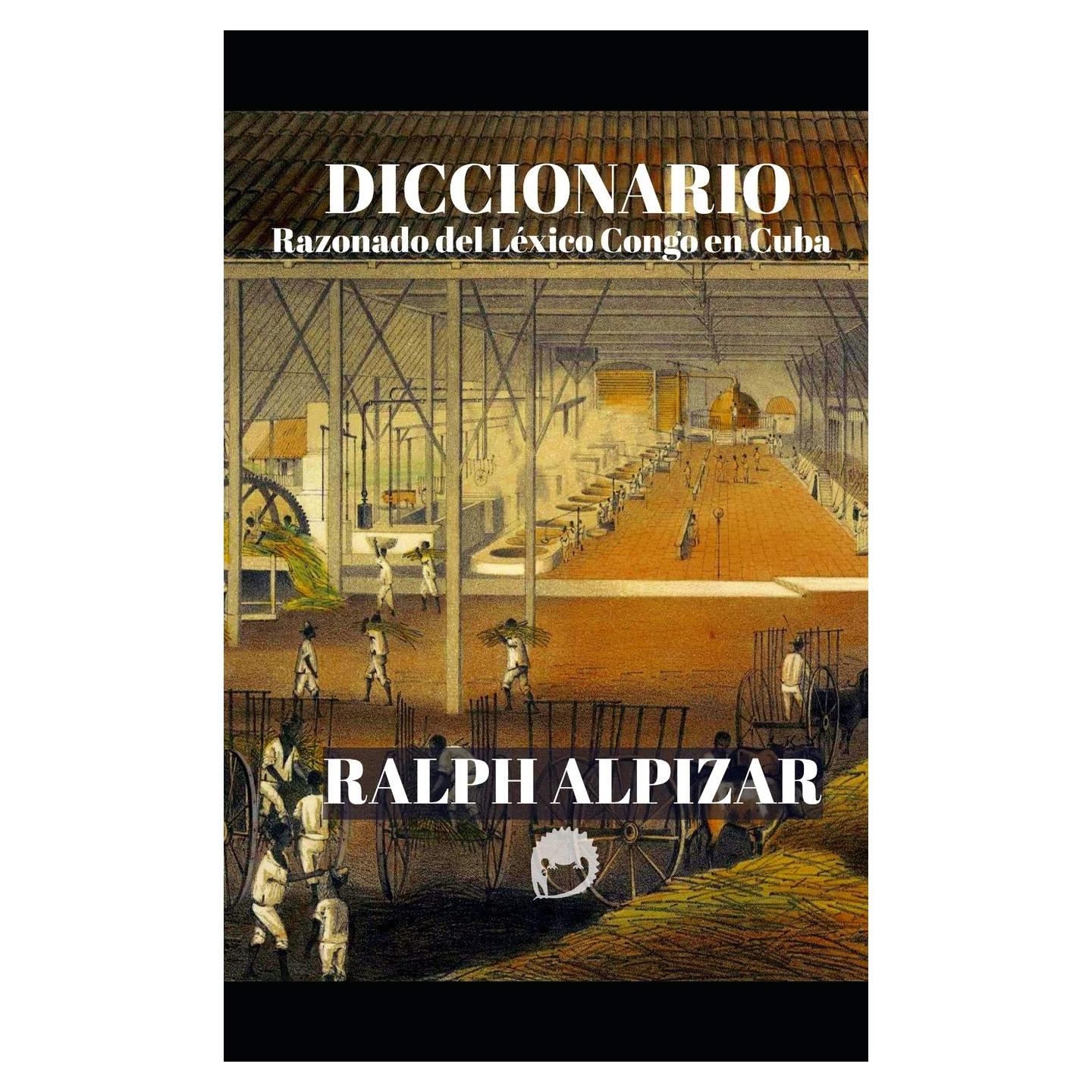 Diccionario Razonado del Léxico Congo en Cuba (Spanish Edition)