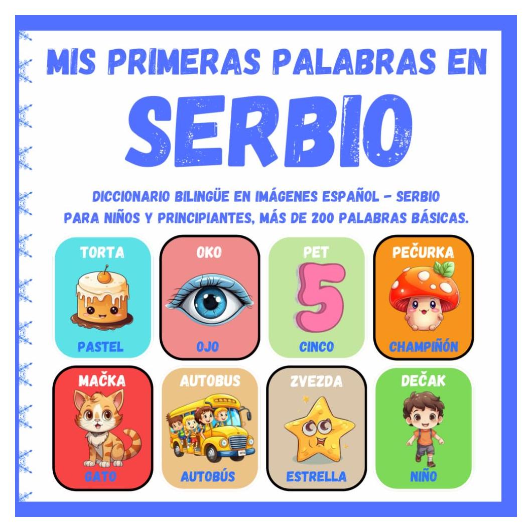 Mis primeras palabras en Serbio: Diccionario ilustrado bilingüe español - serbio para niños y principiantes, más de 200 palabras básicas, libros de ... špansko - srpski za decu ) (Spanish Edition)