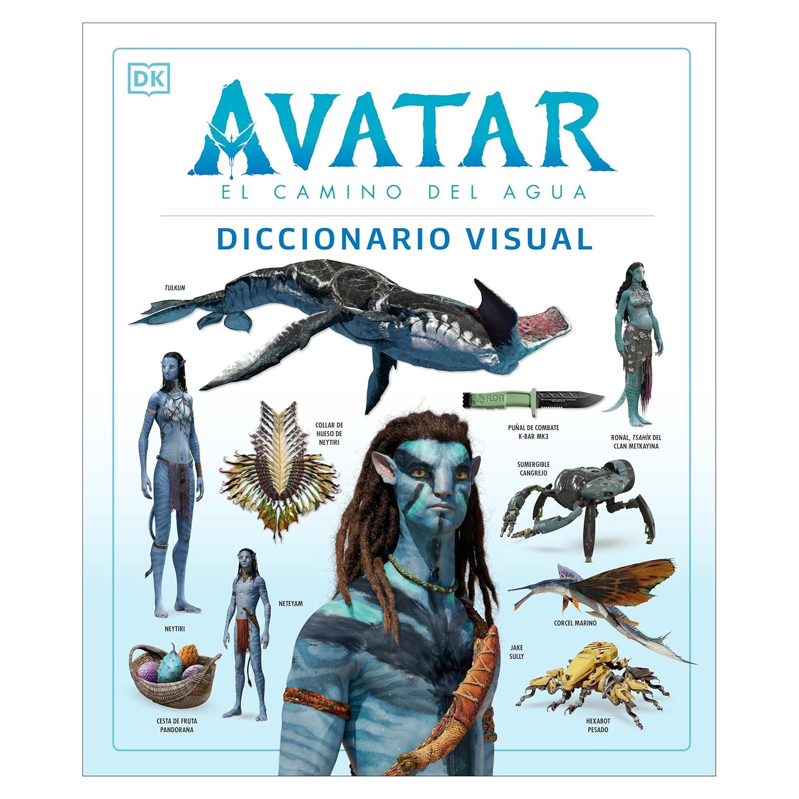 Avatar: El camino del agua. Diccionario visual (Avatar The Way of Water The Visual Dictionary) (Spanish Edition)