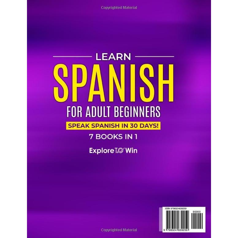 Learn Spanish for Adult Beginners: 7 Books in 1: Speak Spanish In 30 Days!