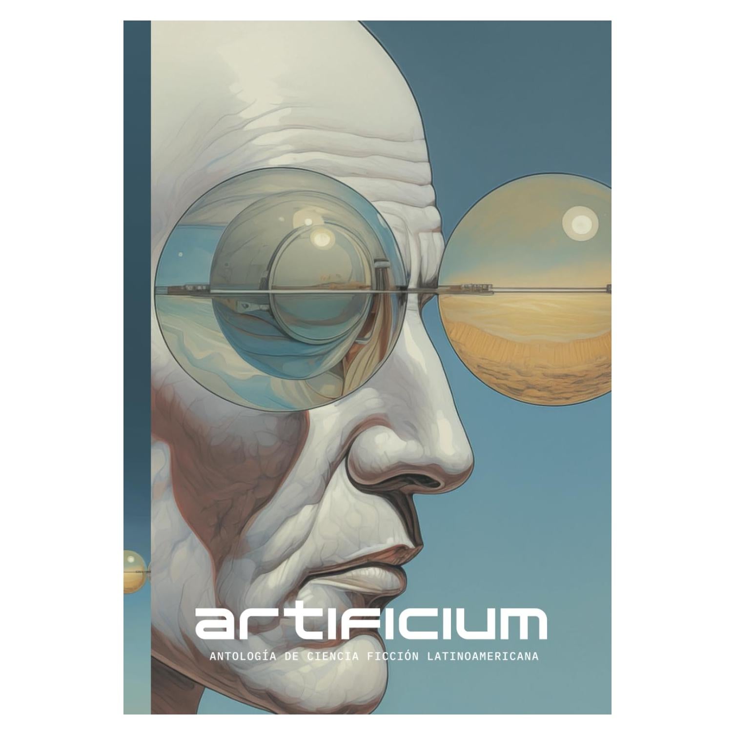Artificium: Antología de Ciencia Ficción Latinoamericana (Spanish Edition)