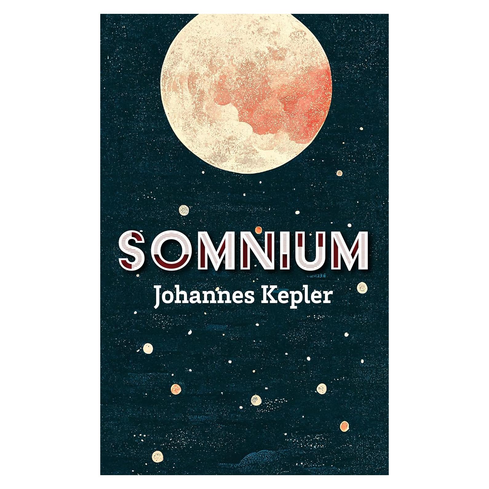 SOMNIUM: La primera novela de ciencia ficción de la historia (Spanish Edition)
