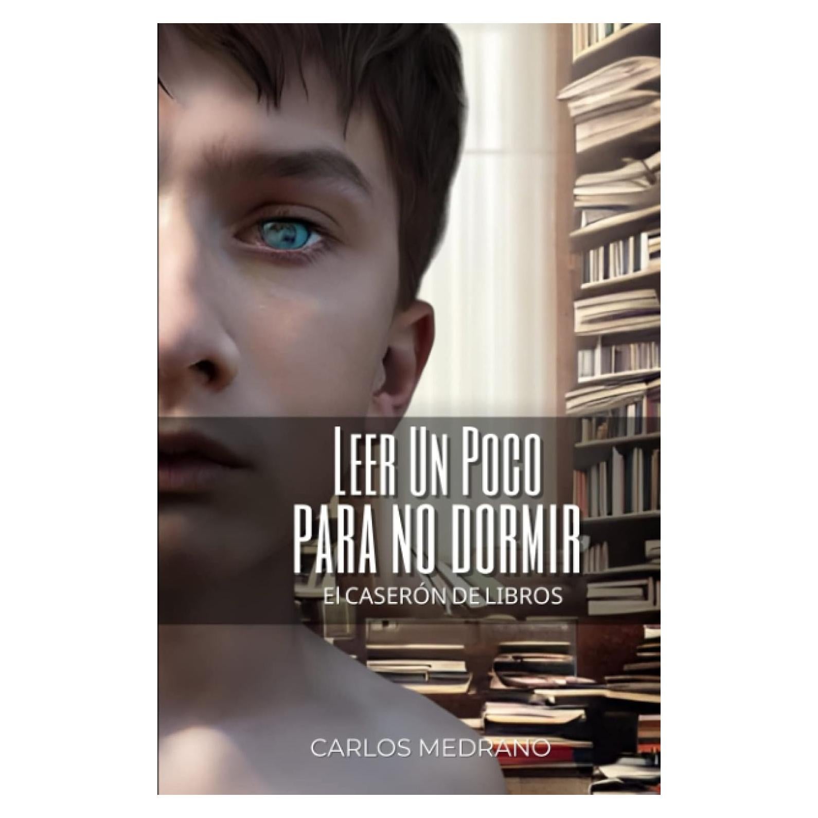 Leer Un Poco Para NO dormir: Novela de misterio sobrenatural, fantasía y suspenso (El Caserón de Libros No1) (Spanish Edition)