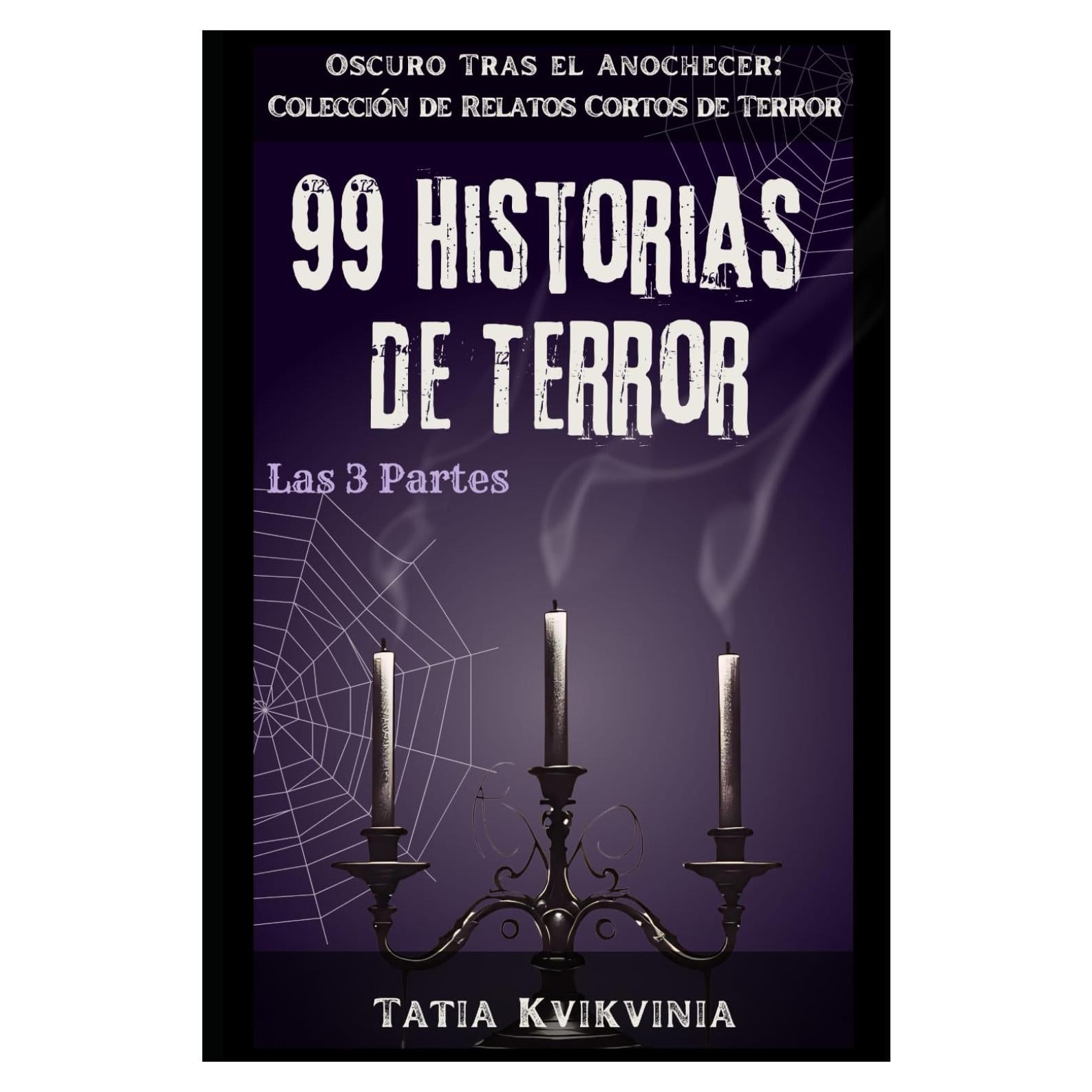 99 Historias de Terror: Oscuro Tras el Anochecer: Colección de Relatos Cortos de Terror (Spanish Edition)