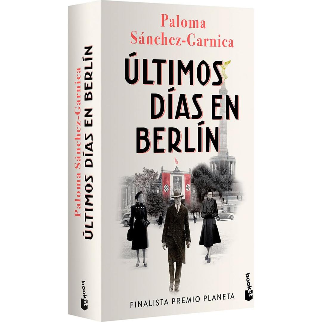 Últimos días en Berlín. Finalista Premio Planeta 2021 (Novela histórica) / Last Days in Berlin. Finalist for the Planeta Prize 2024 (A Historical Novel) (Spanish Edition)
