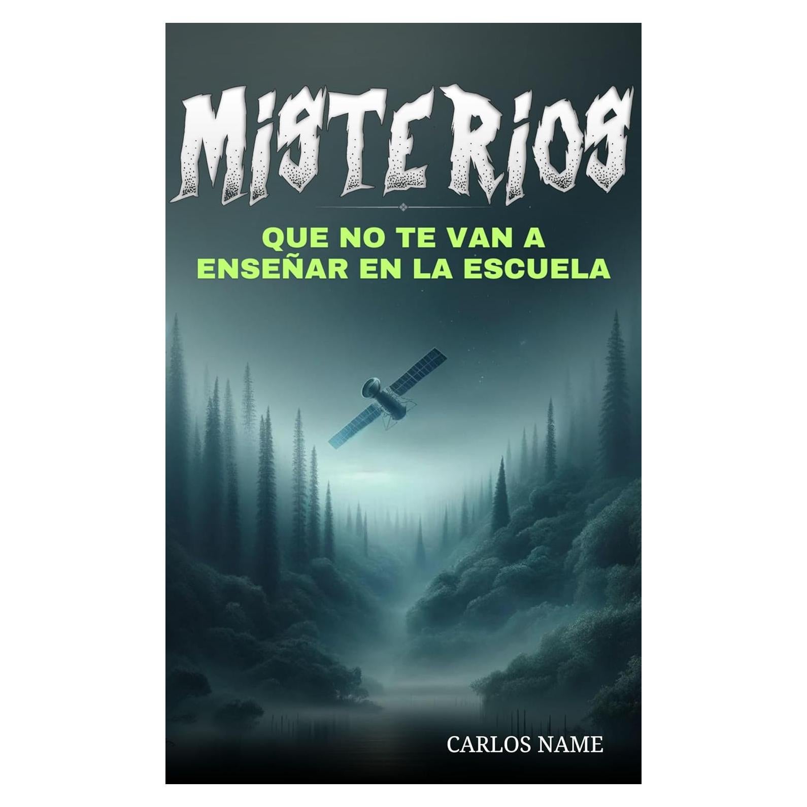 Misterios que no te enseñarán en la escuela - Carlos Name