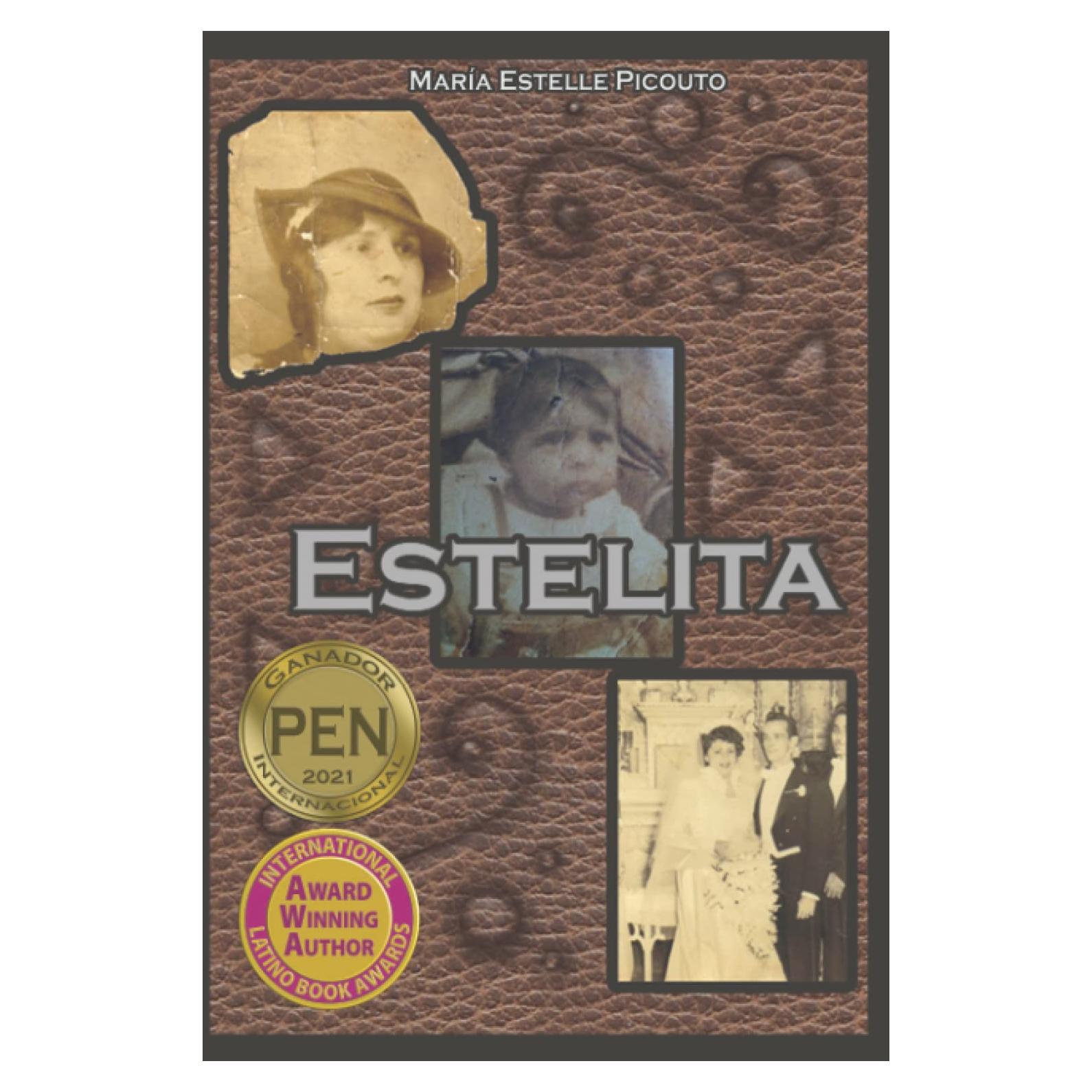 Estelita: Ganadora del primer lugar como mejor novela histórica en los International Latino Books Awards 2020 (Spanish Edition)