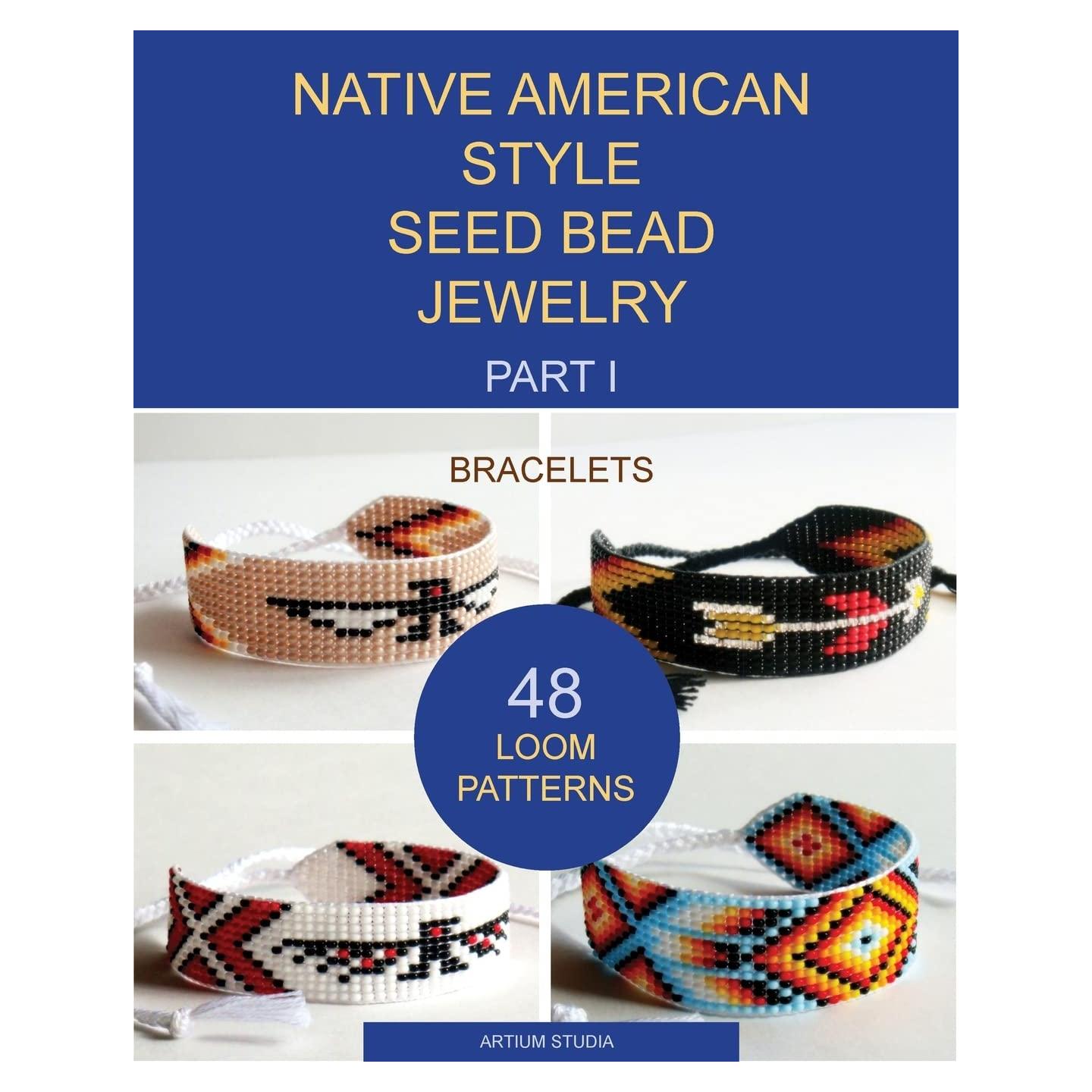 Native American Style Seed Bead Jewelry. Part I. Bracelets: 48 Loom Patterns