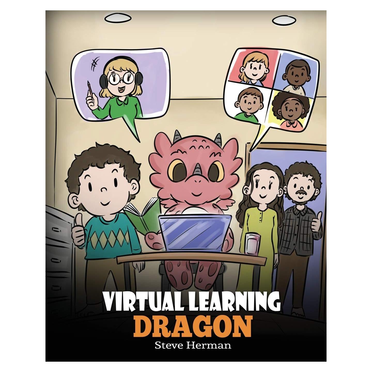Virtual Learning Dragon: A Story About Distance Learning to Help Kids Learn Online. (My Dragon Books)
