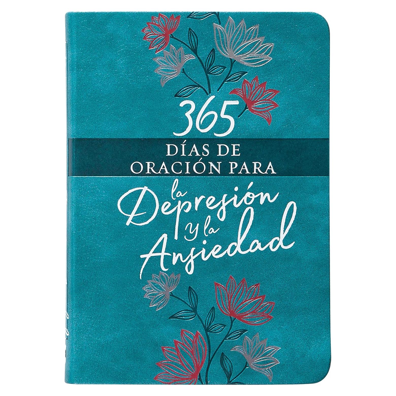 365 días de oración para la depresión y la ansiedad/365 Devotions for Depression & Anxiety (Spanish Edition)