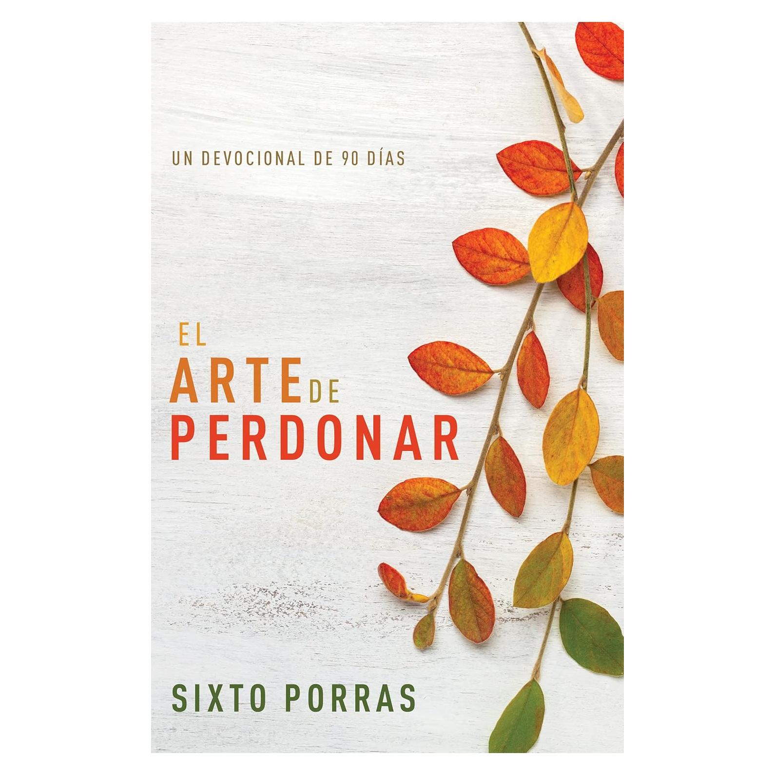 El arte de perdonar: Un devocional de 90 días (Spanish Edition)