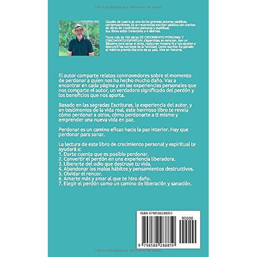 EL PODER Sanador del Perdón: Una guía práctica para liberarse de la culpa, el resentimiento, el rencor y recuperar la Paz interior. (Libros Católicos en Español) (Spanish Edition)
