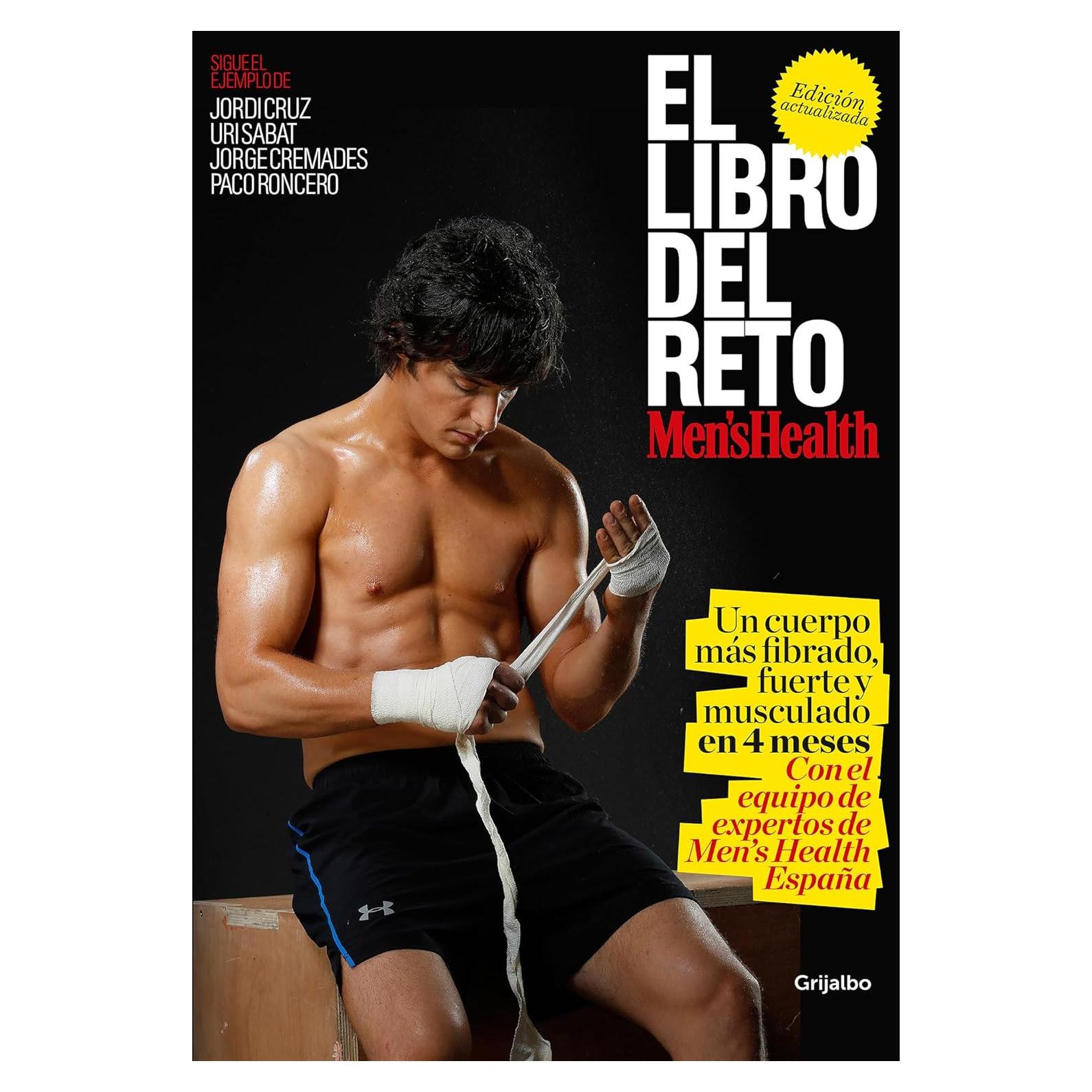 El libro del reto de Men's Health: Un cuerpo más fibrado, fuerte y musculado en 4 meses / The Men's Health Challenge Book: Get a Fitter, Stronger, ... y musculado en 4 meses (Spanish Edition)