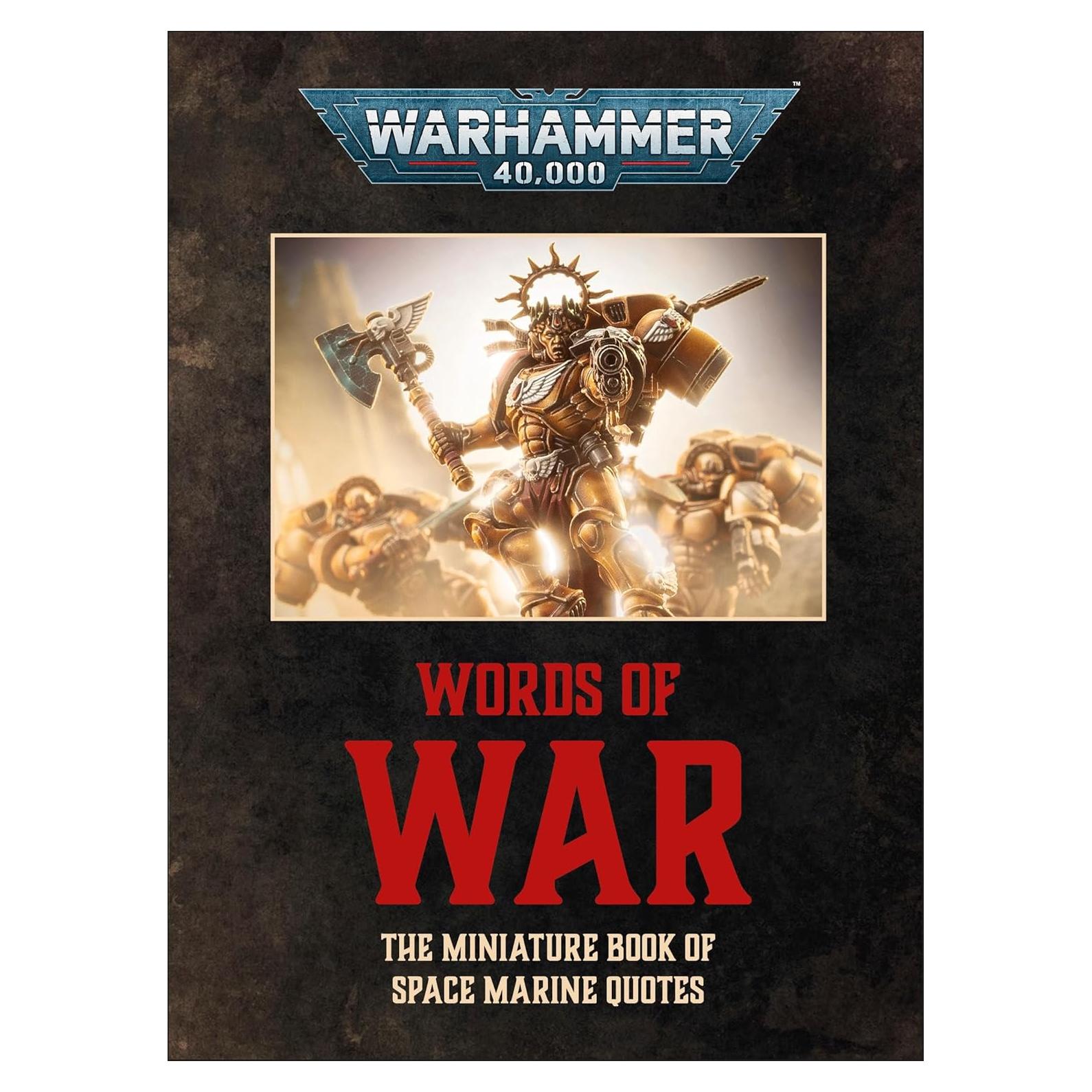 Warhammer 40,000: Words of War: The Miniature Book of Space Marines Quotes