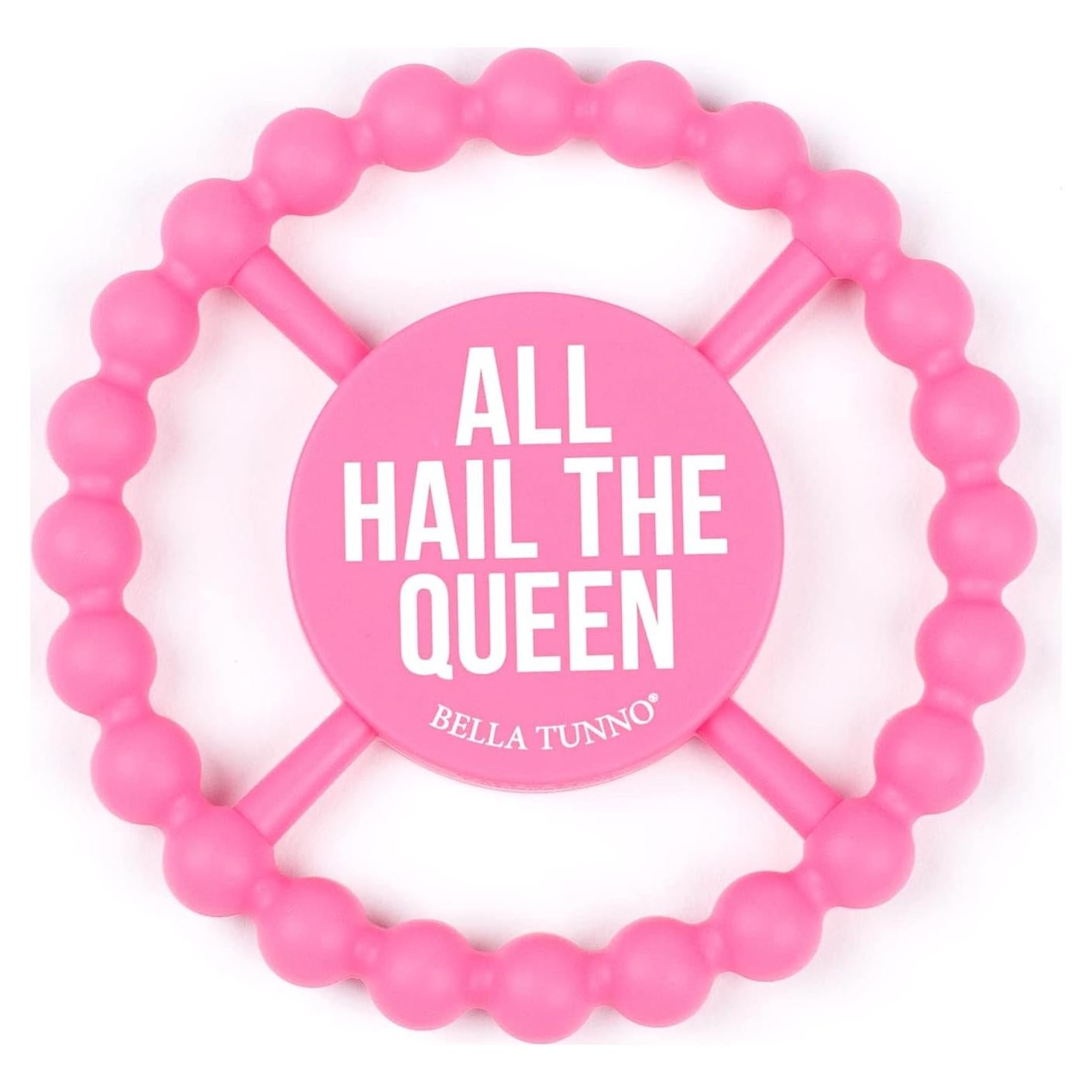 Mordedor para Bebé Bella Tunno Todos Hail The Queen 11.43 cm