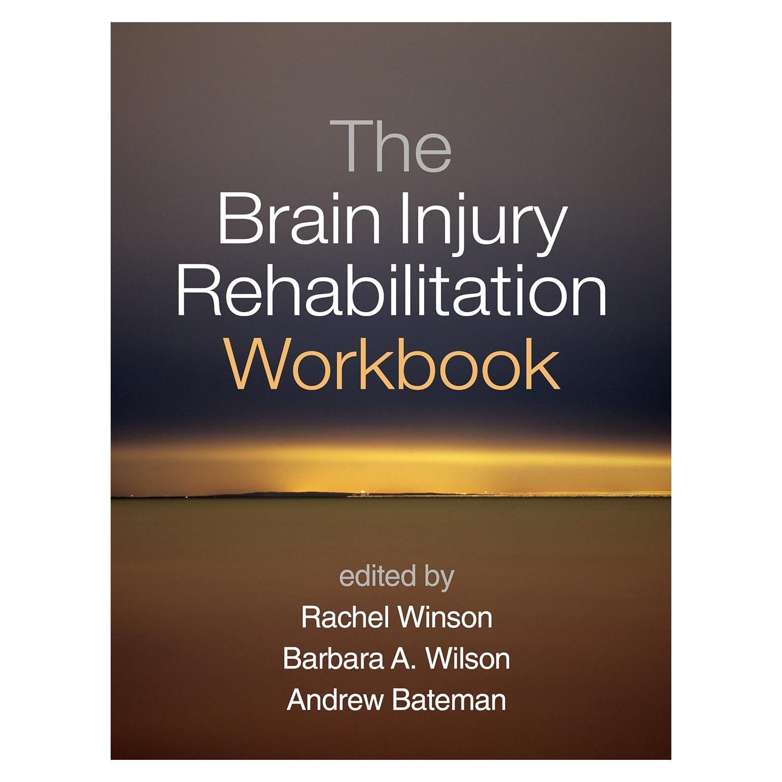 The Brain Injury Rehabilitation Workbook
