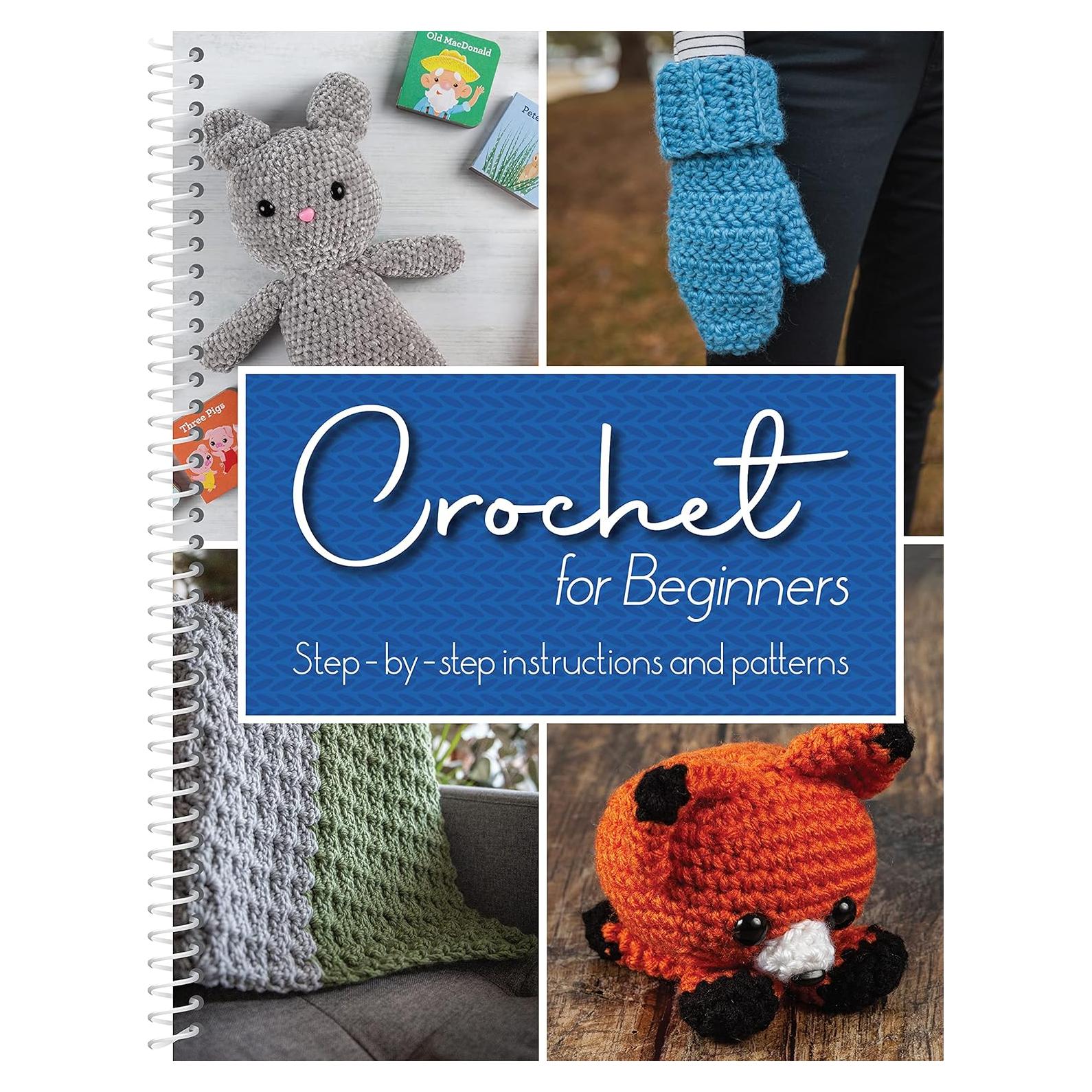 Crochet for Beginners: Step-by-Step Instructions and Patterns