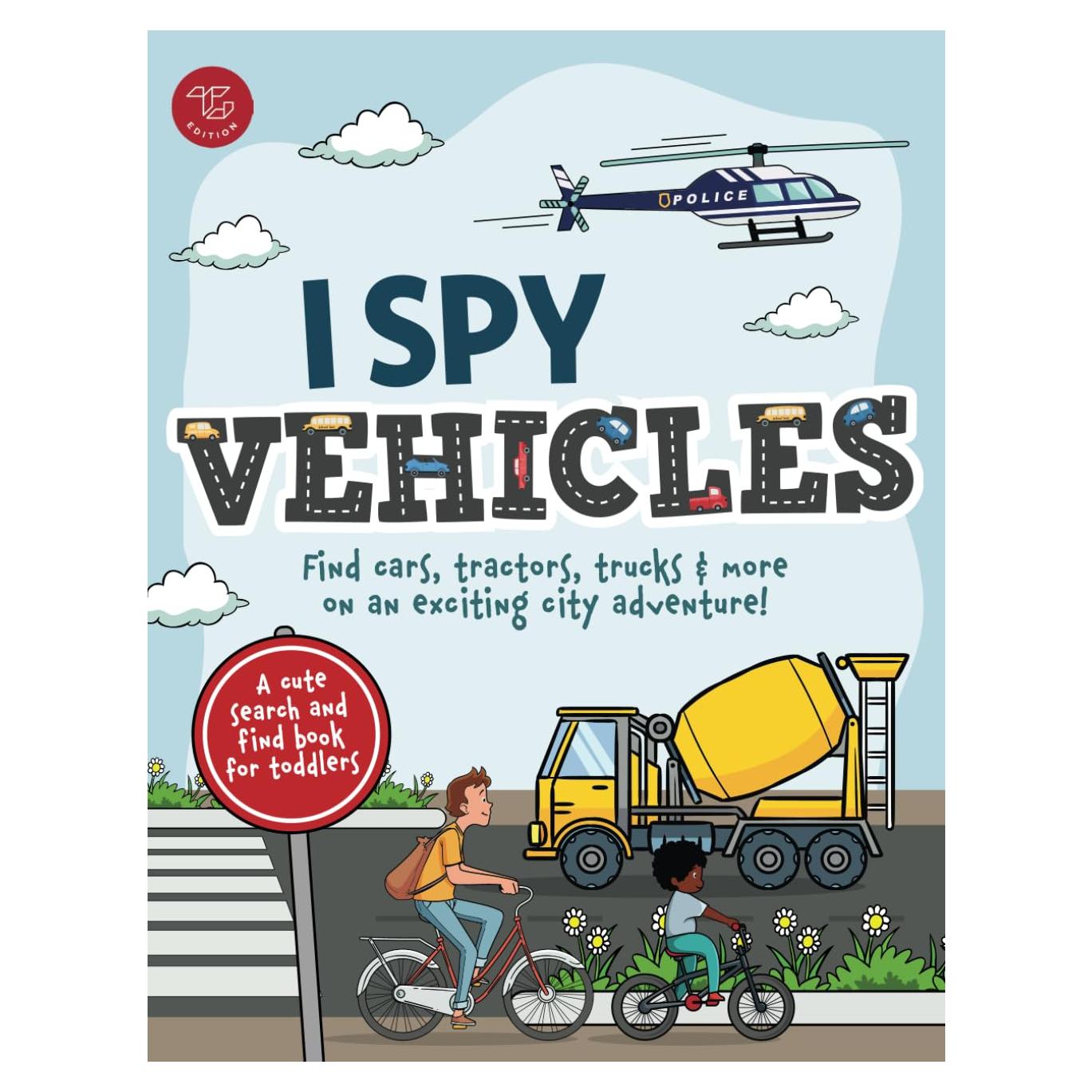 I Spy Vehicles: Find cars, tractors, trucks & more on an exciting city adventure! A cute search and find book for toddlers (I Spy Books for Toddlers)