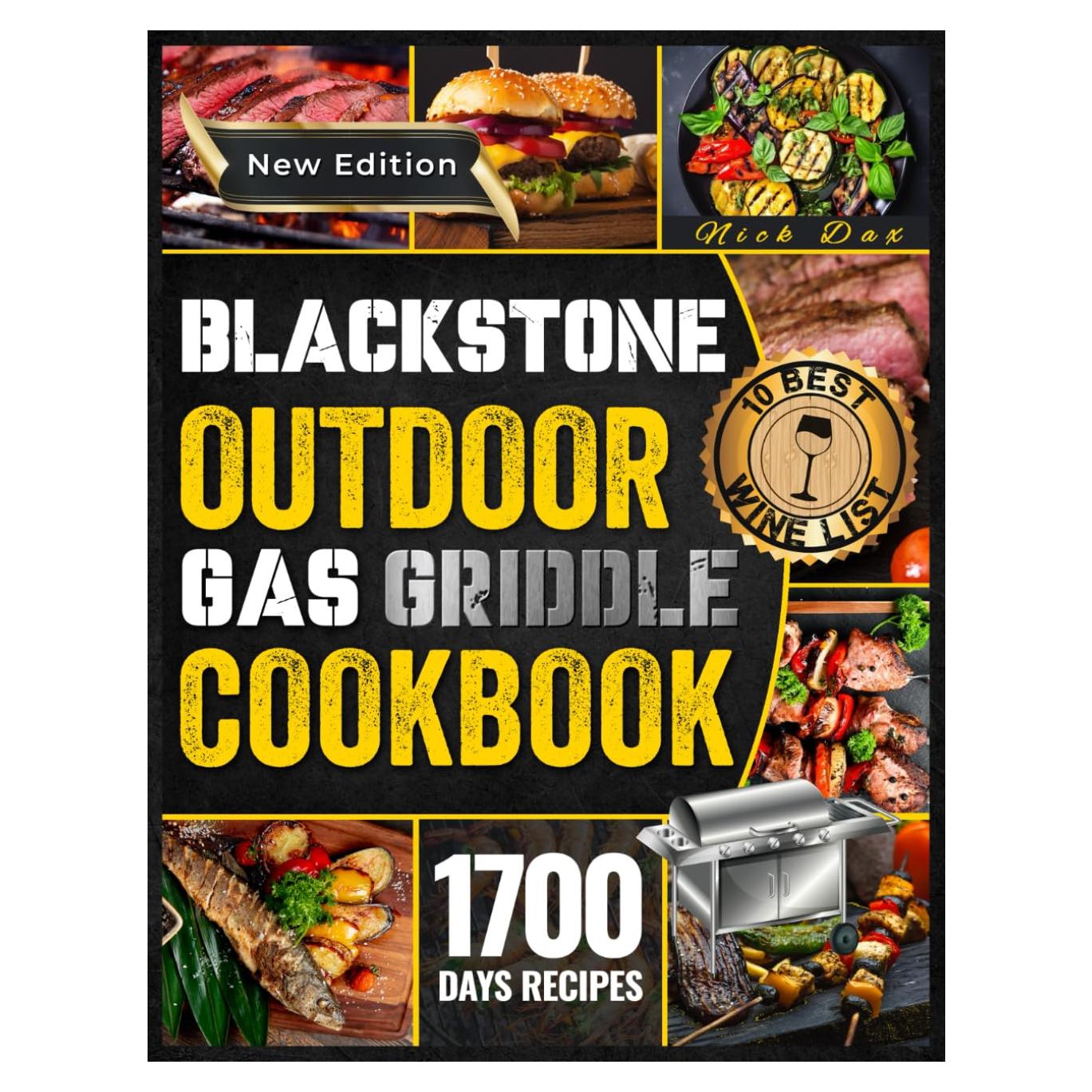 Blackstone Outdoor Gas Griddle Cookbook: Mastering the Art of Griddle Cooking. 1700 Days of Tasty, Delicious, and Juicy Recipes for Every Season to Beginners and Advanced Users - New Edition 2024