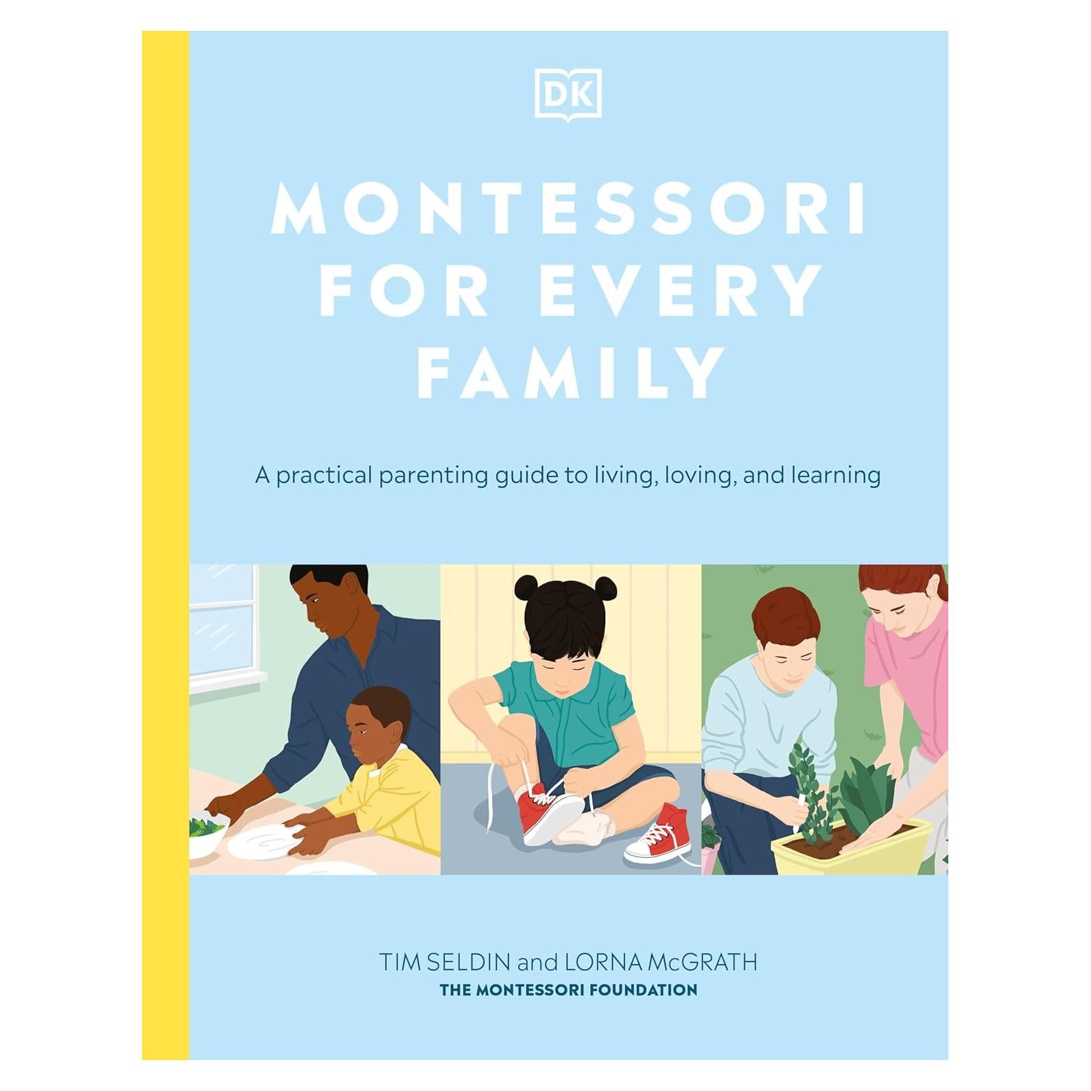 Montessori for Every Family: A Practical Parenting Guide to Living, Loving and Learning