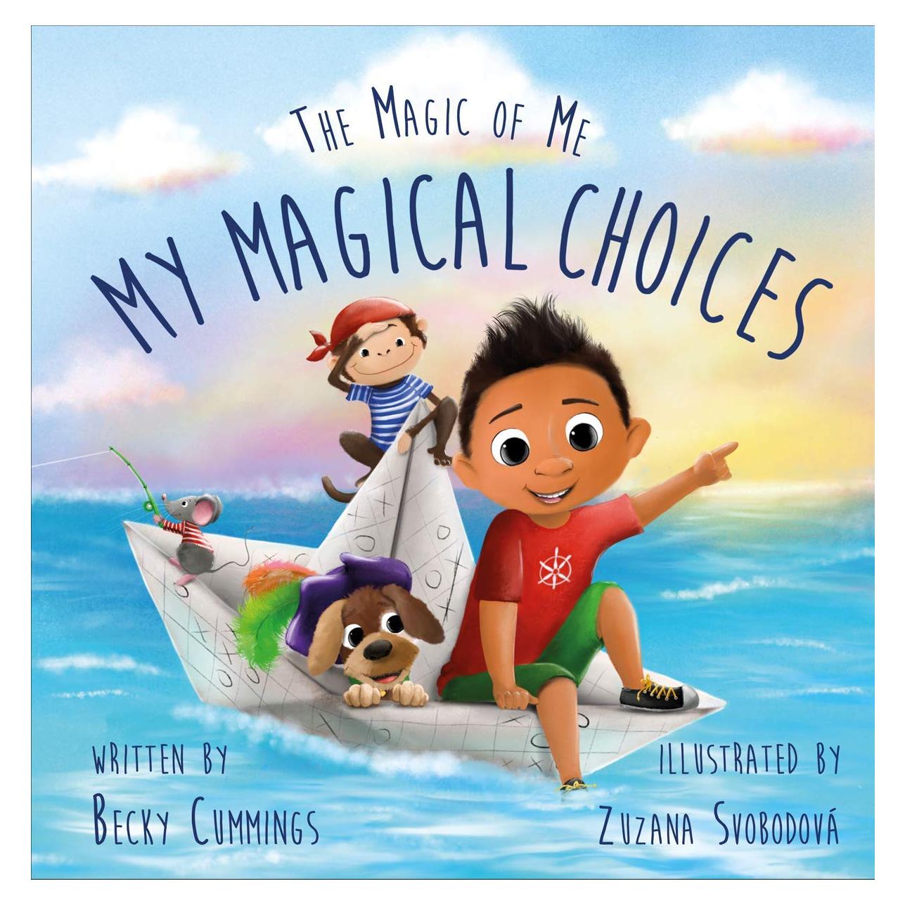 My Magical Choices - Teach Kids to Choose a Great Day with their Choices!