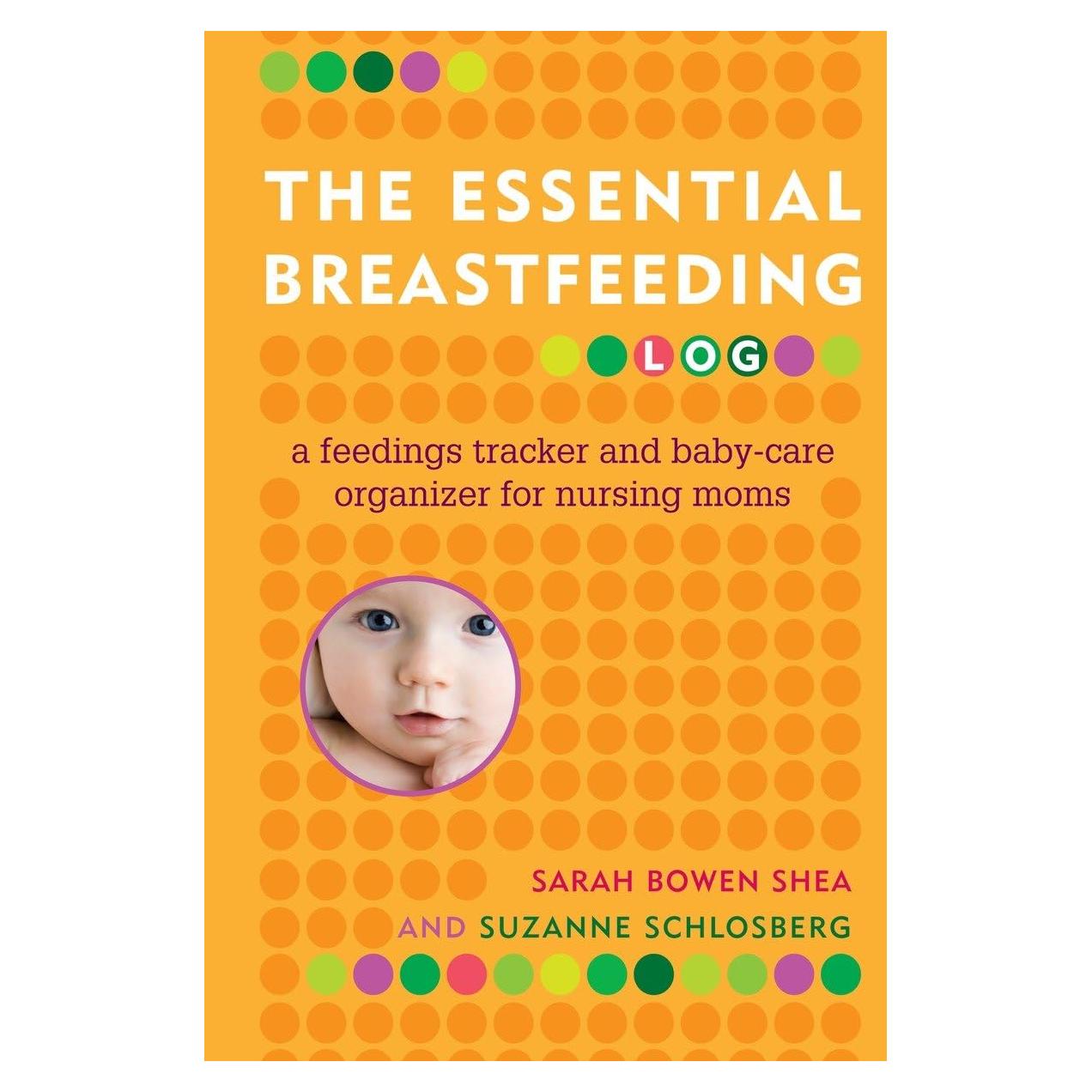 The Essential Breastfeeding Log: A Feedings Tracker and Baby-Care Organizer for Nursing Moms