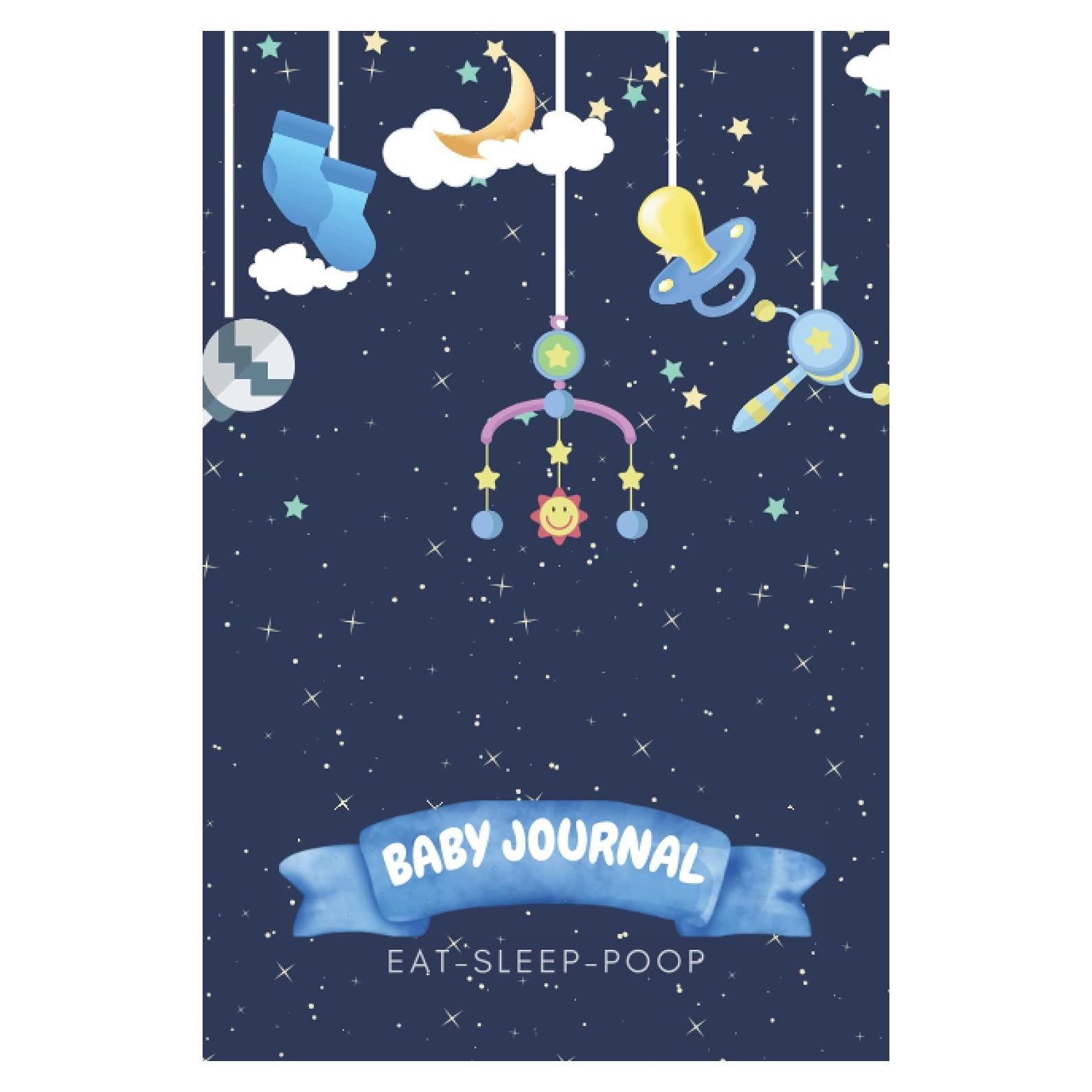 Baby Journal Eat-Sleep-Poop: 150 Days Baby logbook with easy to fill pages, Track Nursing, Feeding, Sleep, Diapers, Todos and More.
