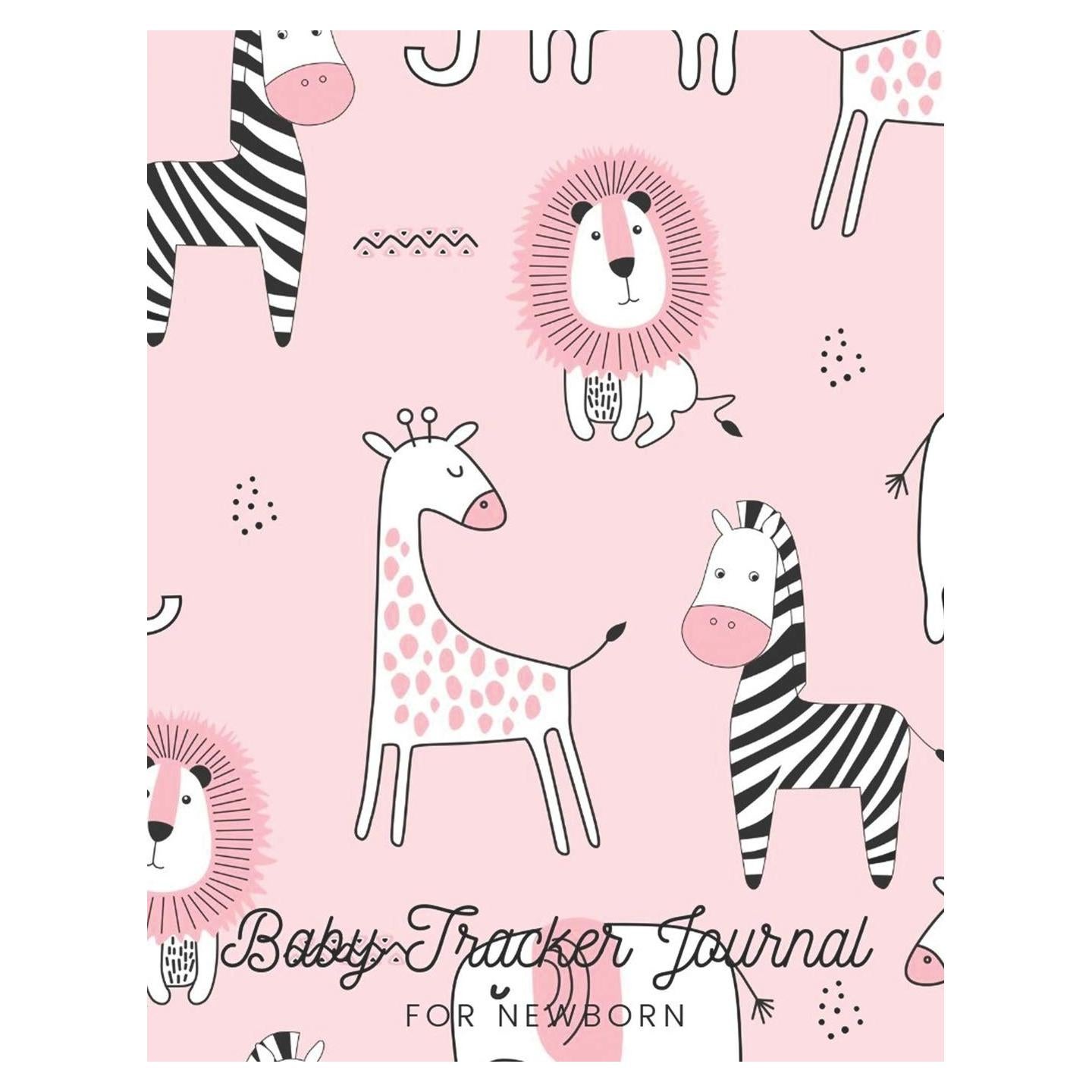 Baby Tracker Journal for Newborns (Baby Daily Schedule feeding, sleep and diaper, Newborn Log ,Chart and Notes for Parents, Nannies ,Daycare, Babysitter, Caregiver)