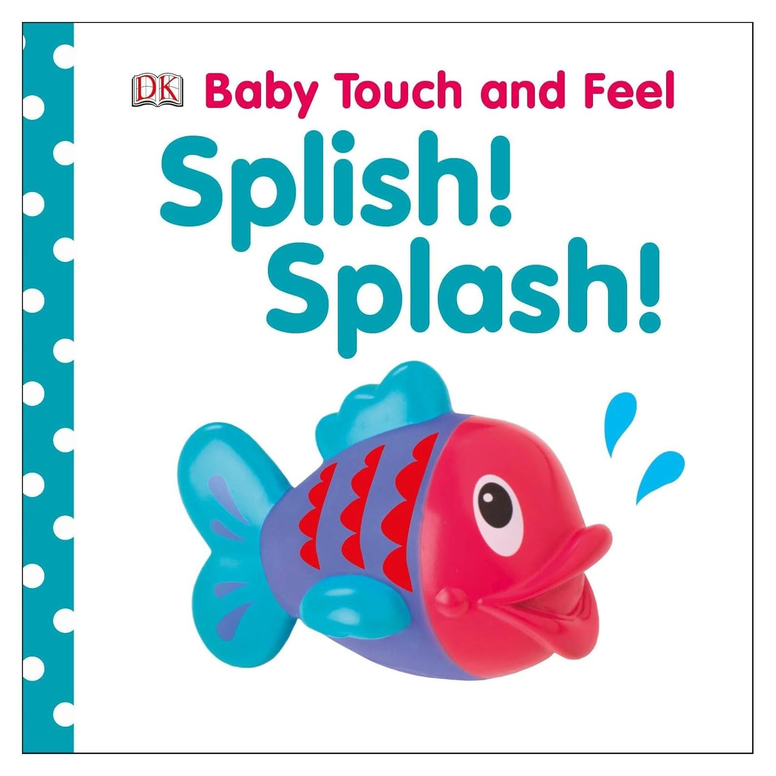 Baby Touch and Feel: Splish! Splash!