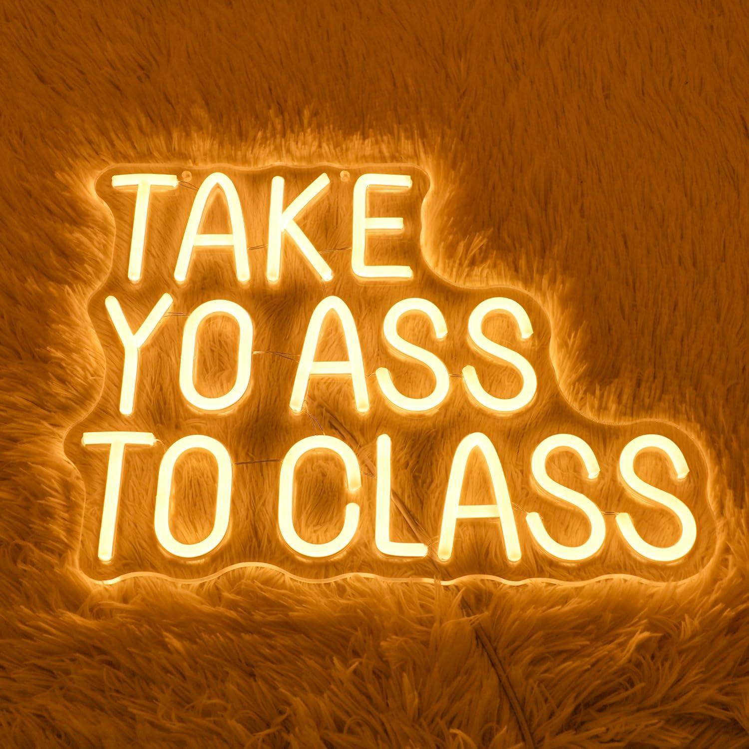 Luz de Neón LED Take Yo Ass To Class 37x28 cm para Aula