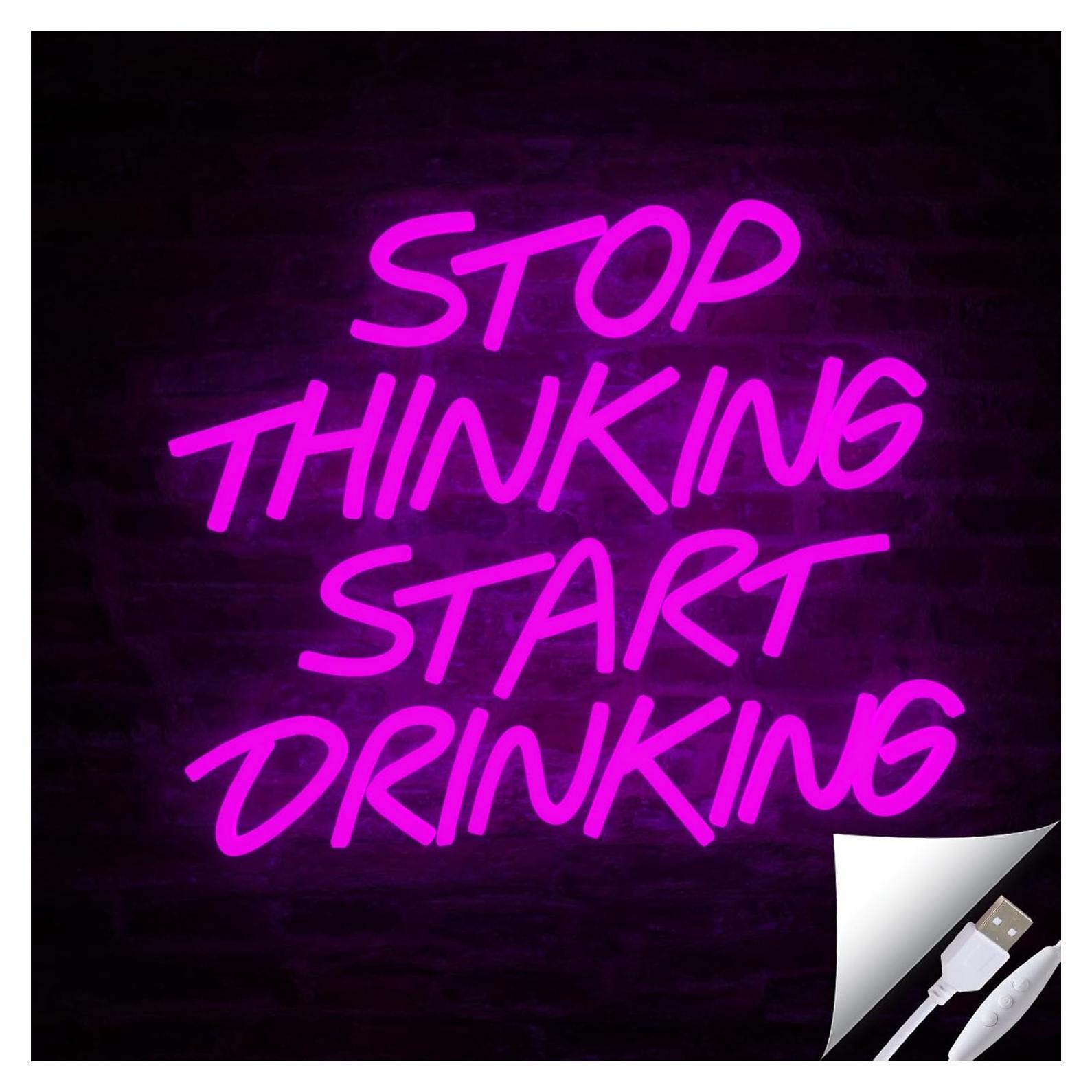 Letrero de Neón Rosa Deja de Pensar y Comienza a Beber 34x33 cm