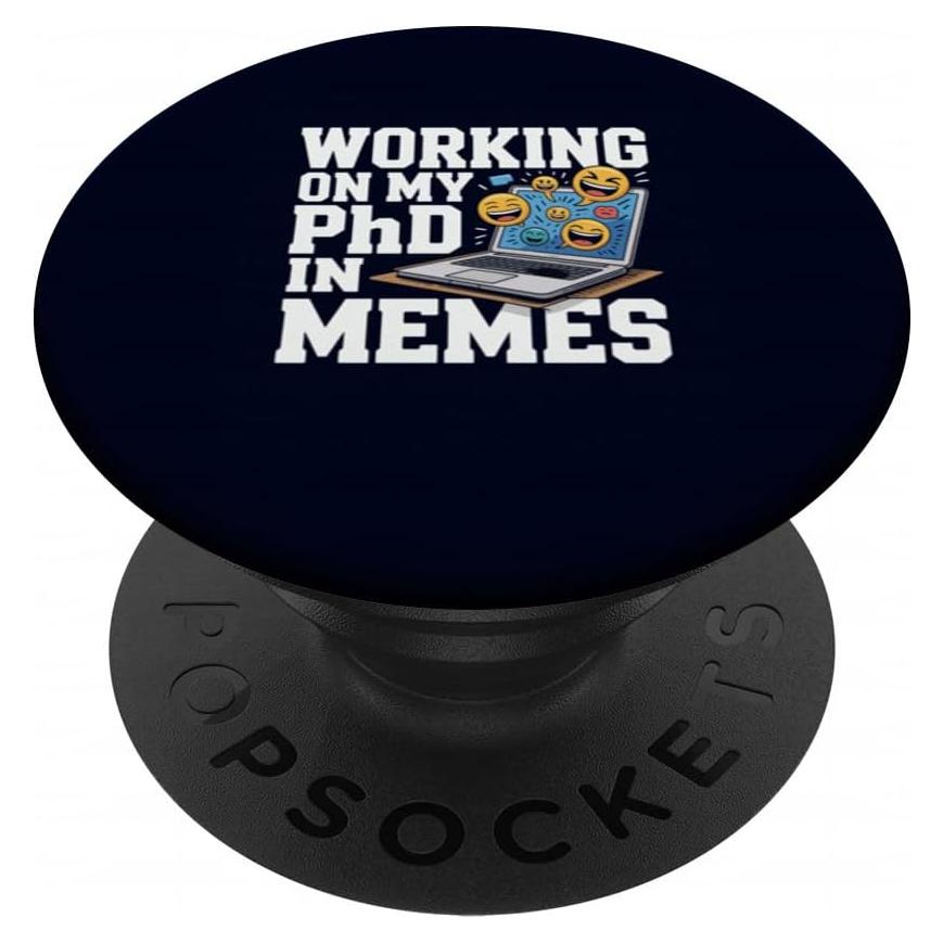 PopSockets Adhesivo PopGrip PhD en Memes Humor Sarcástico