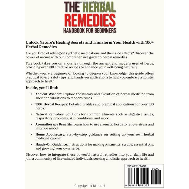 The Herbal Remedies Handbook for Beginners: A Complete Guide to Natural Healing with 100+ Effective Recipes Using Common Herbs for Everyday Health (Homestead Survival & Wellness Collection)