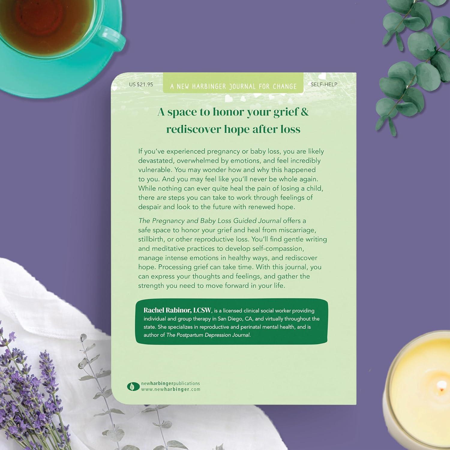 The Pregnancy and Baby Loss Guided Journal: Your Space to Process, Grieve, and Heal After Miscarriage, Stillbirth, or Other Reproductive Loss (The New Harbinger Journals for Change Series)