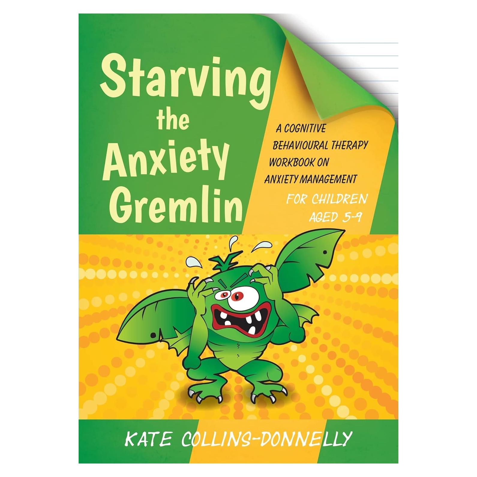 Starving the Anxiety Gremlin for Children Aged 5-9: A Cognitive Behavioural Therapy Workbook on Anxiety Management (Gremlin and Thief CBT Workbooks)