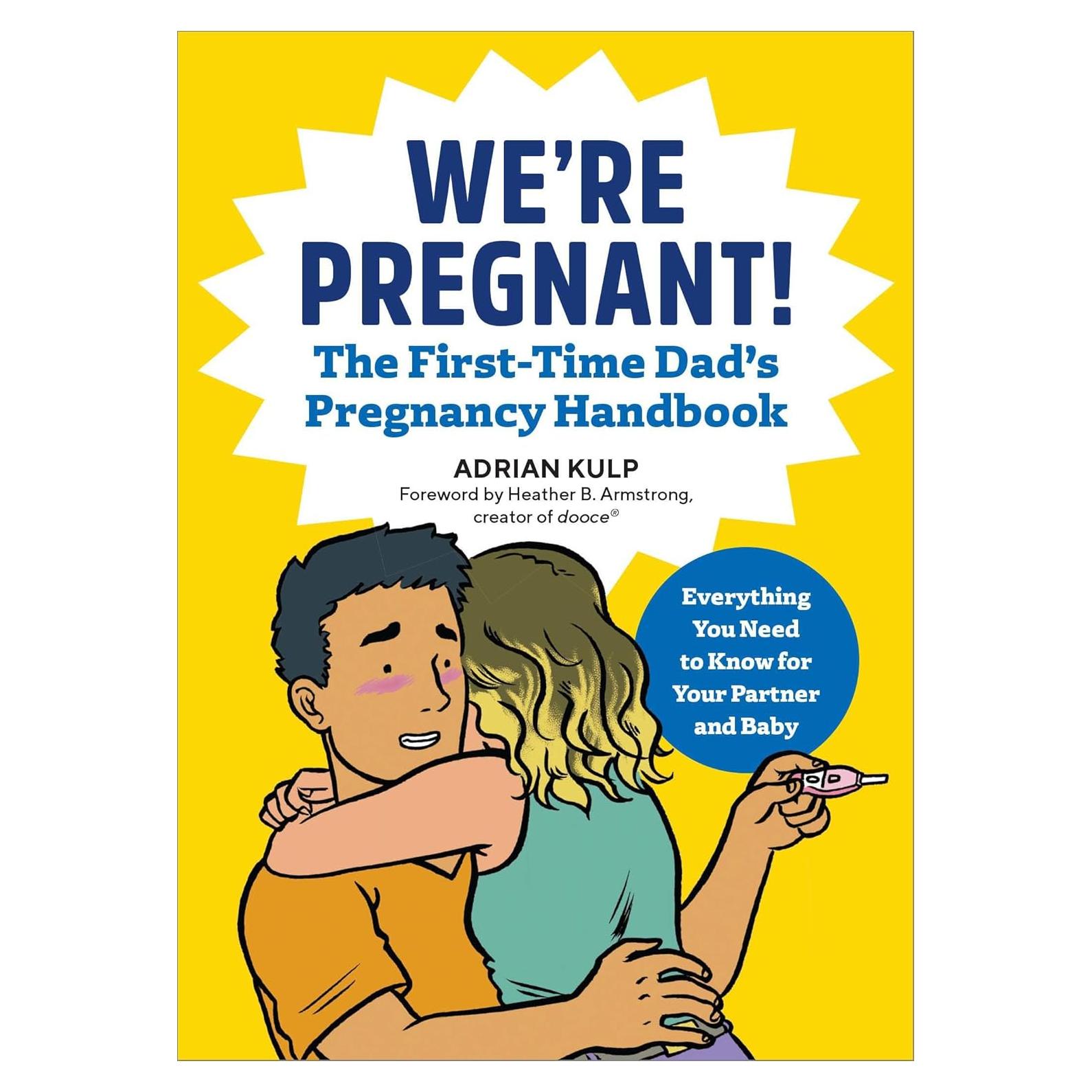 We're Pregnant! The First Time Dad's Pregnancy Handbook