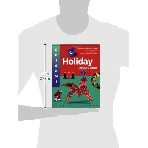 Origami Holiday Decorations: Make Festive Origami Holiday Decorations with This Easy Origami Book: Includes Origami Book with 25 Fun & Easy Projects