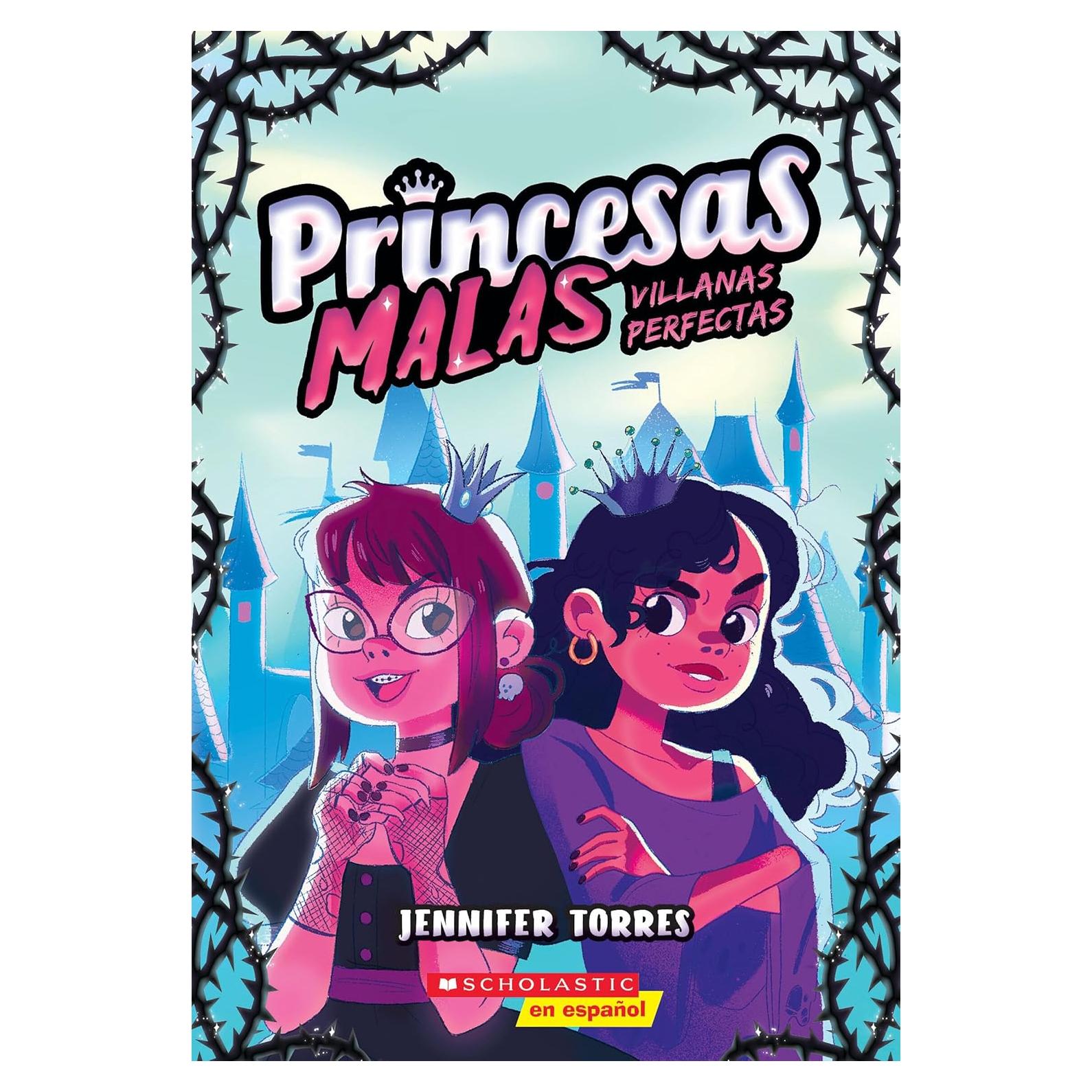 Princesas malas #1: Villanas perfectas (Bad Princesses #1: Perfect Villains) (Spanish Edition)