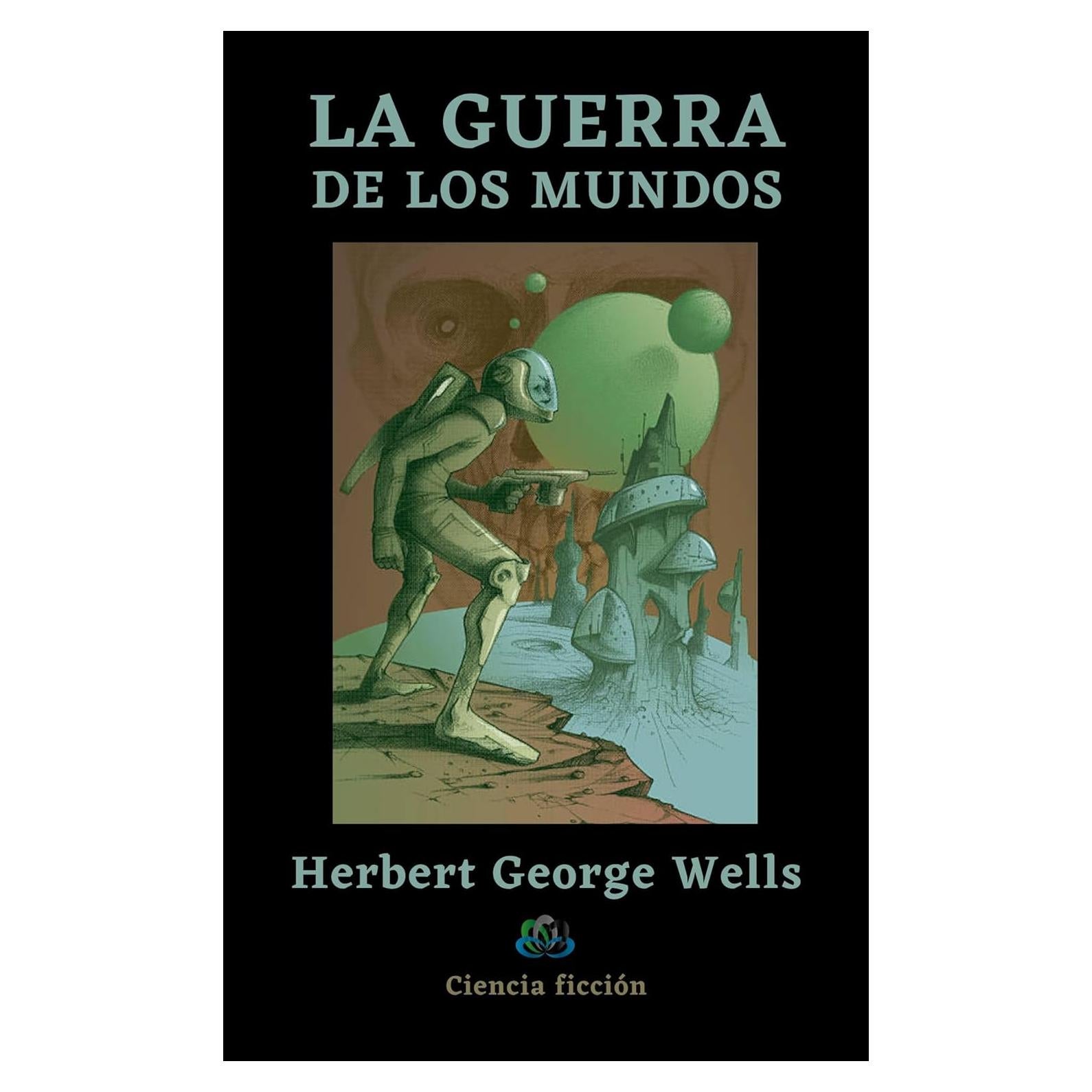 LA GUERRA DE LOS MUNDOS: Ciencia ficción (Spanish Edition)