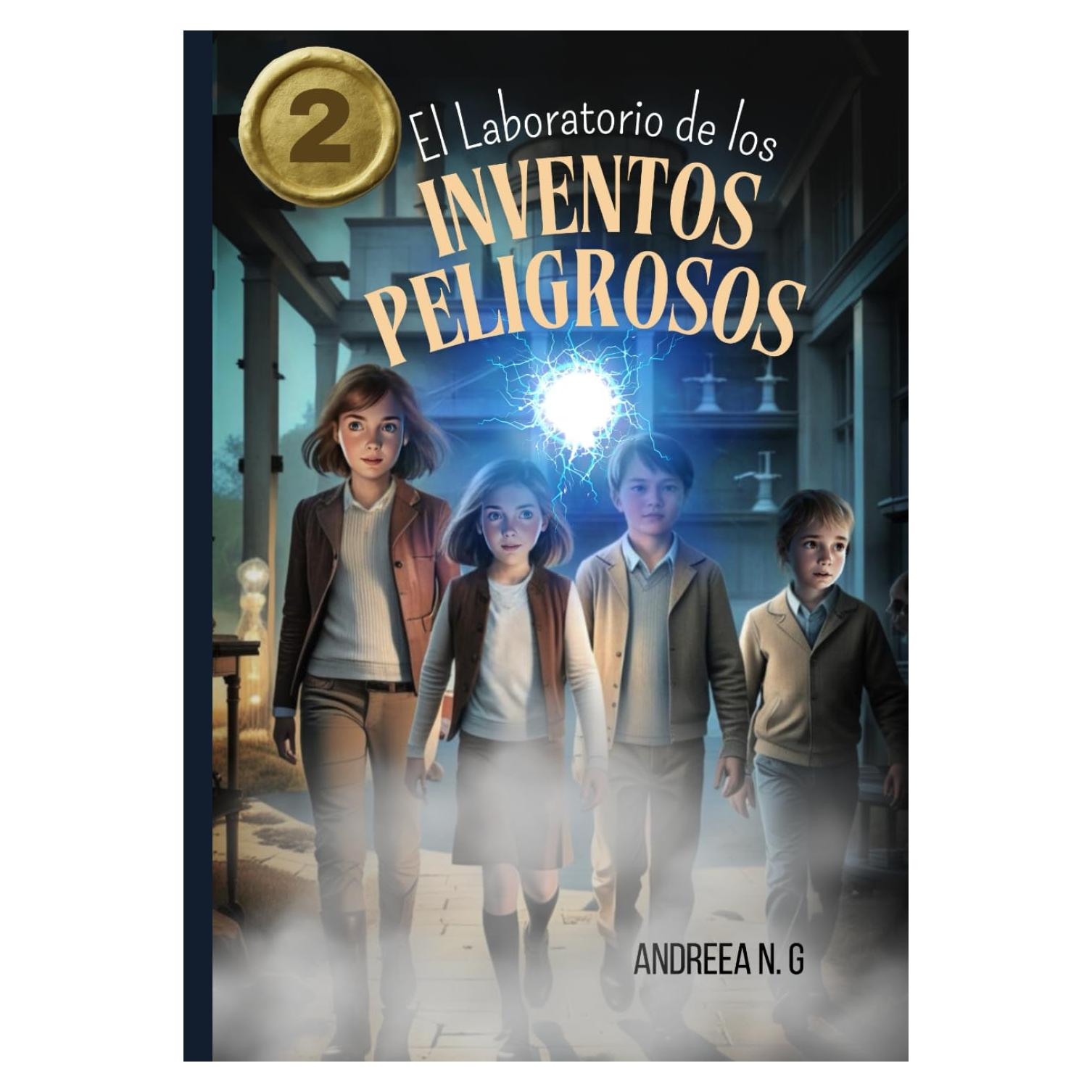 El laboratorio de los inventos peligrosos 2: Misterio, aventura y ciencia ficción explorando realidades ocultas. (Los archivos secretos) (Spanish Edition)