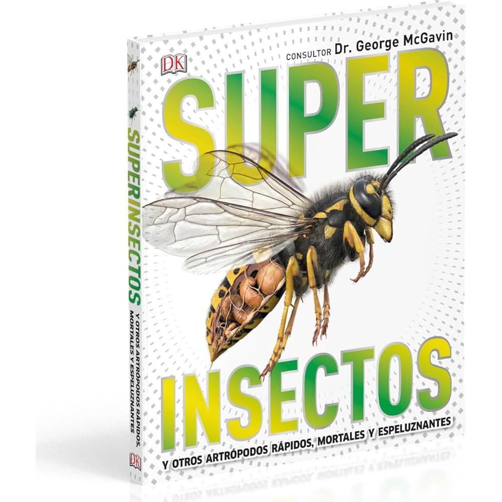 Super Insectos (Super Bug Encyclopedia): Los insectos más grandes, rápidos, mortales y espeluznantes (DK Super Nature Encyclopedias) (Spanish Edition)